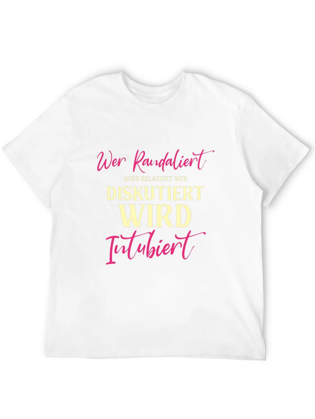 Humorous German T-Shirt - Wer Randalier Relaxiert