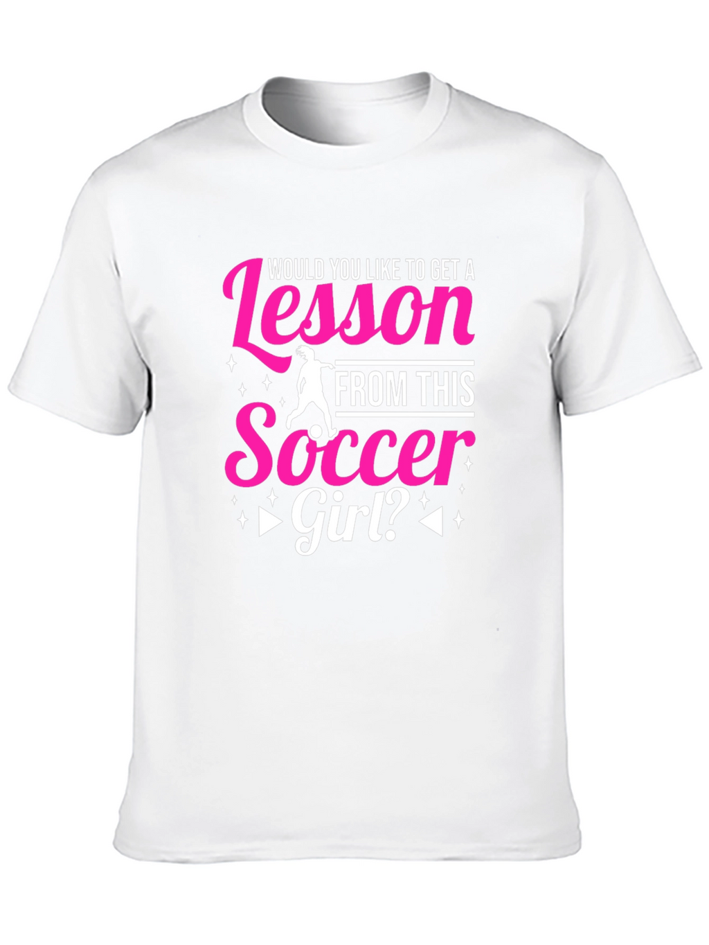 Soccer Girl Lesson T-Shirt