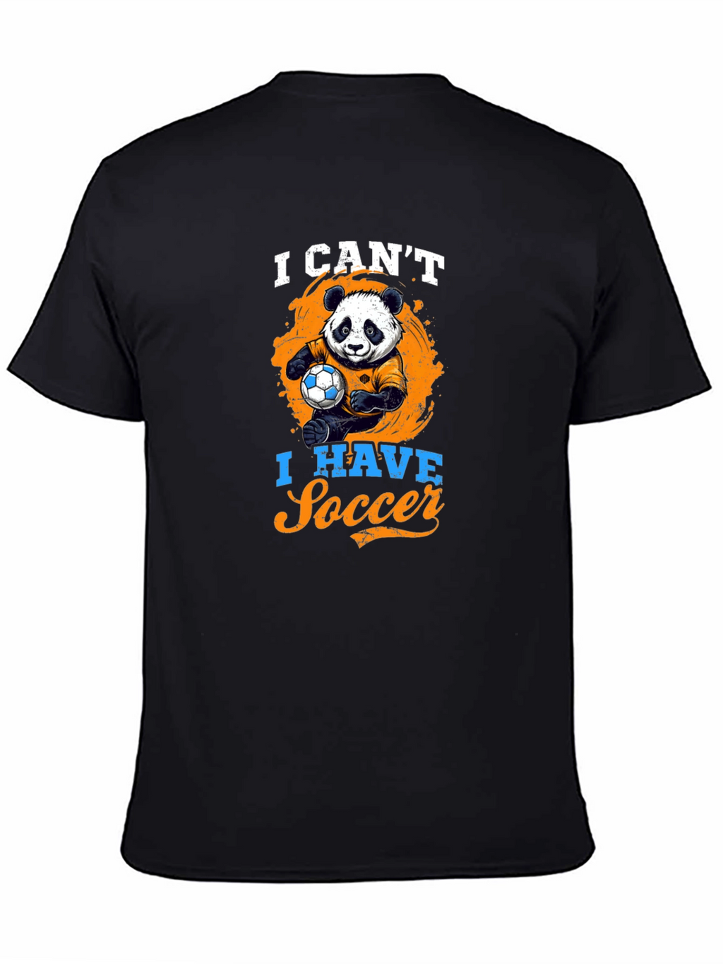 I Cant I Have Soccer T-Shirt
