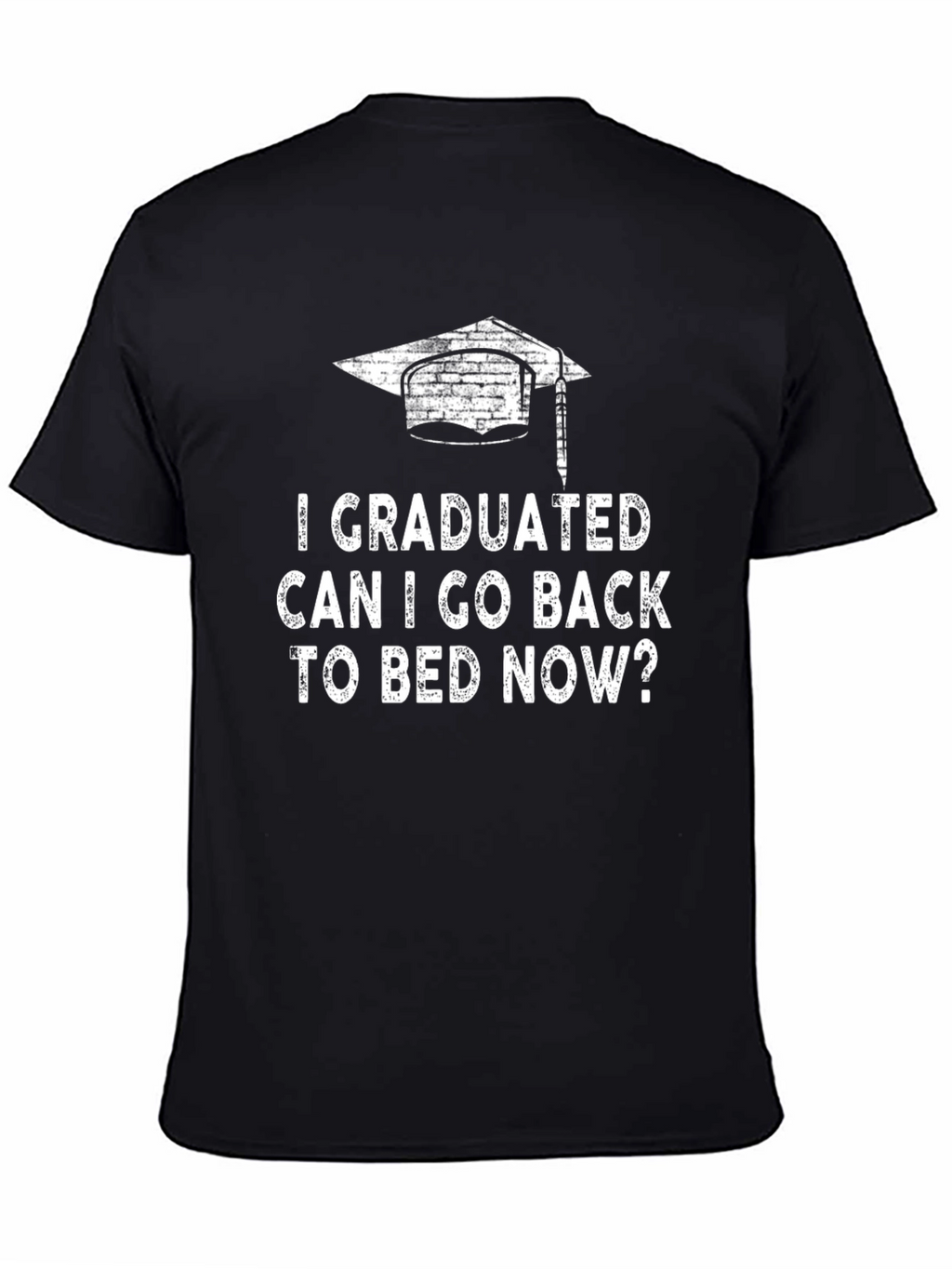 Graduated Can I Go Back to Bed Now T-Shirt