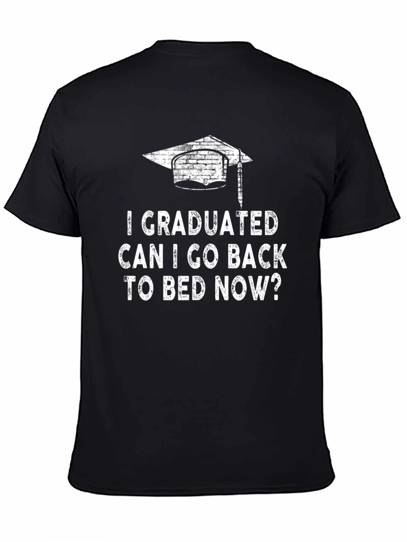 Graduated Can I Go Back to Bed Now T-Shirt