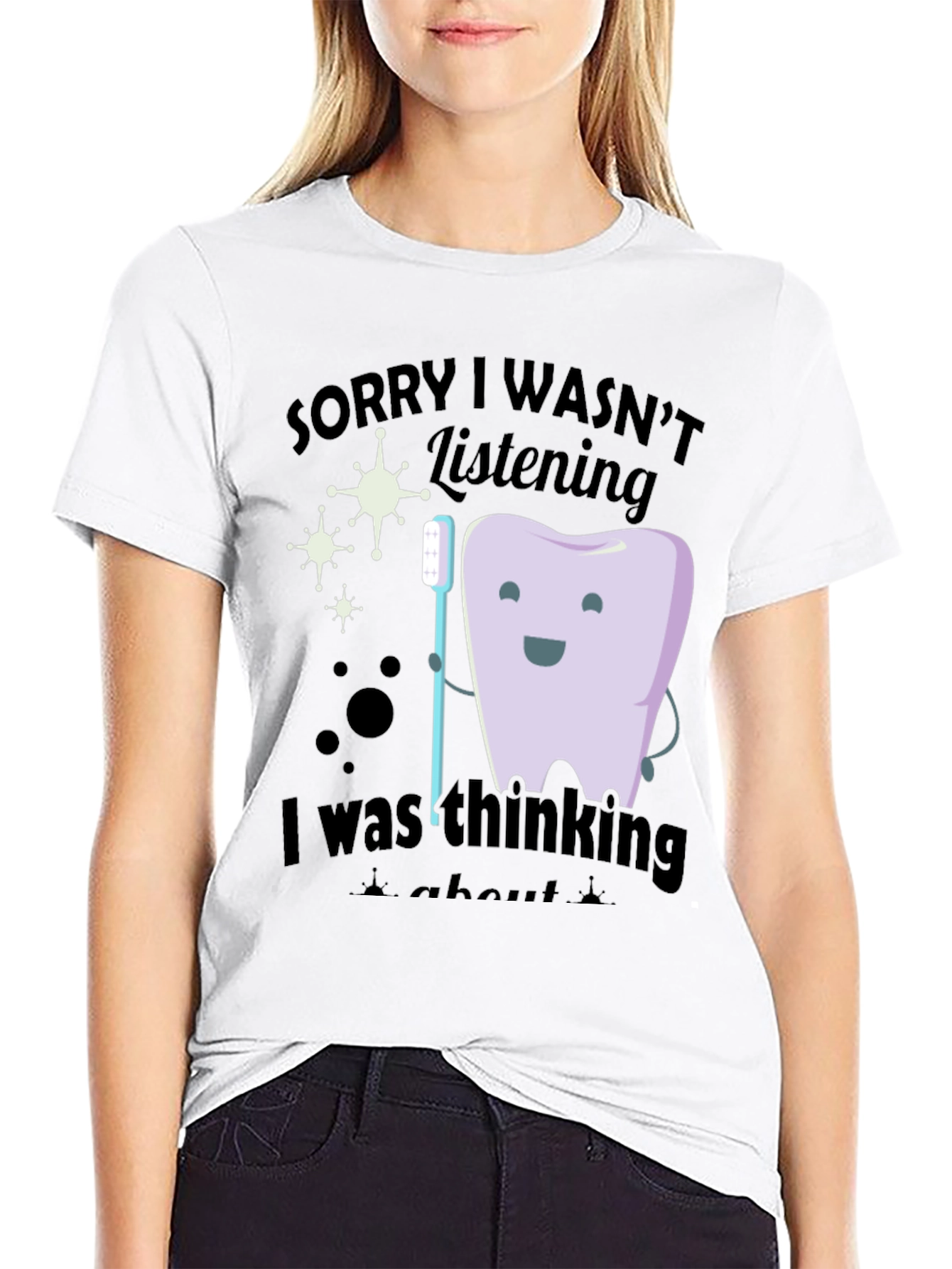 Funny Dentist T-Shirt - Sorry I Wasnt Listening