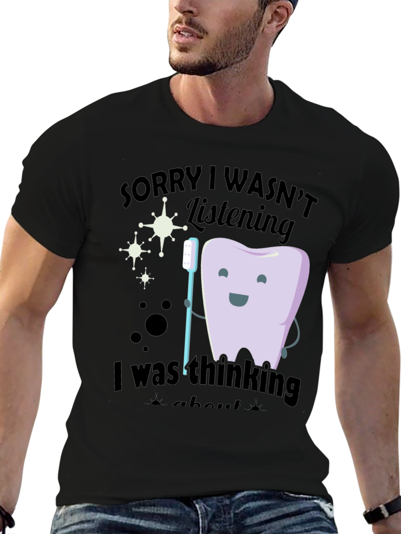 Funny Dentist T-Shirt - Sorry I Wasnt Listening