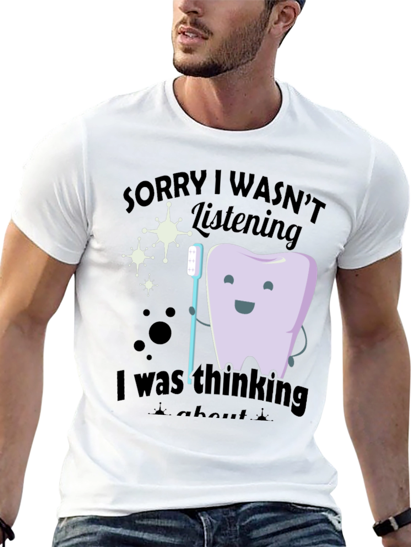 Funny Dentist T-Shirt - Sorry I Wasnt Listening