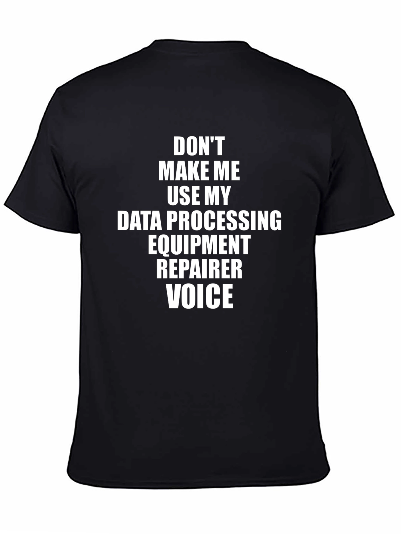 Data Processing Equipment Repairer Voice T-Shirt