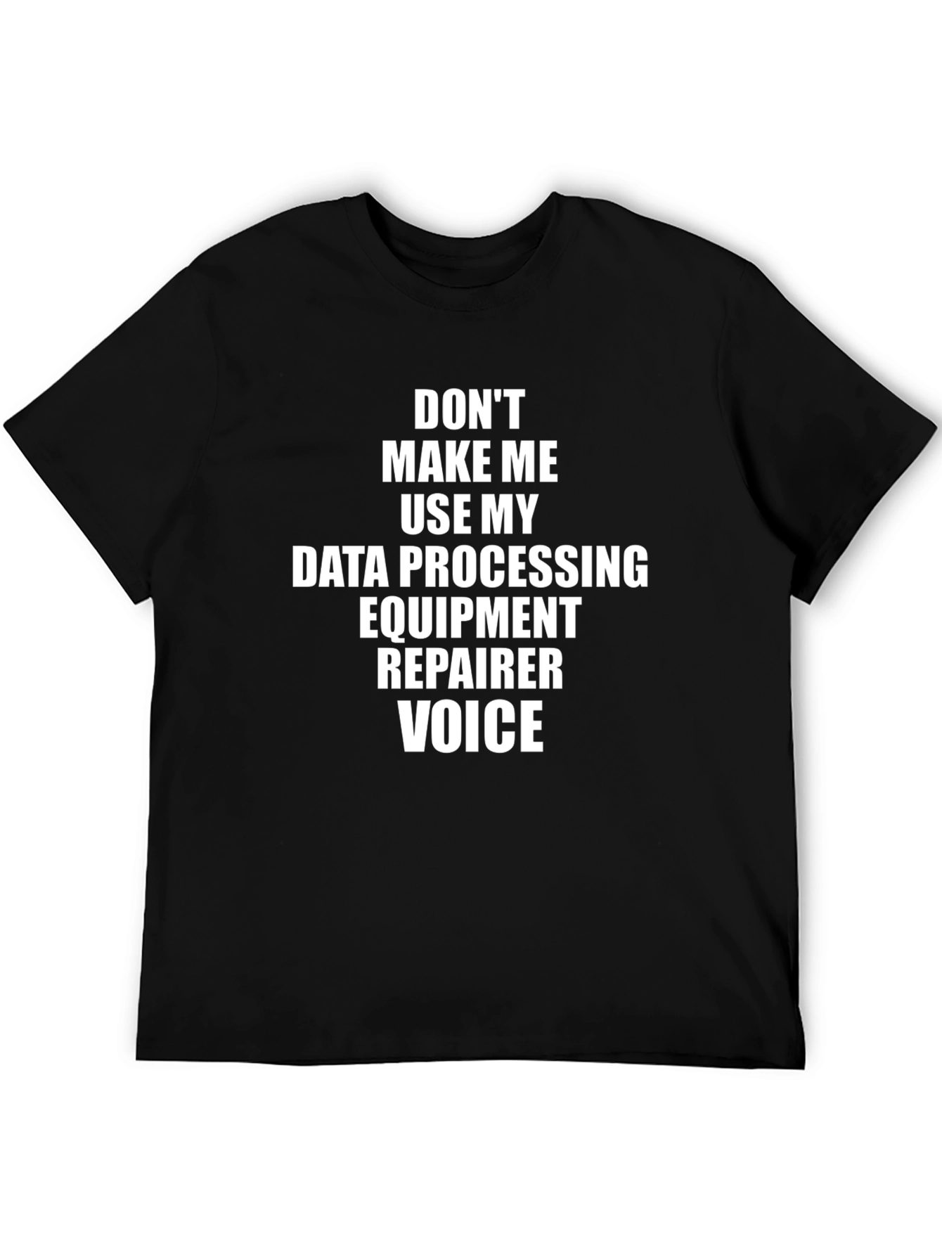 Data Processing Equipment Repairer Voice T-Shirt