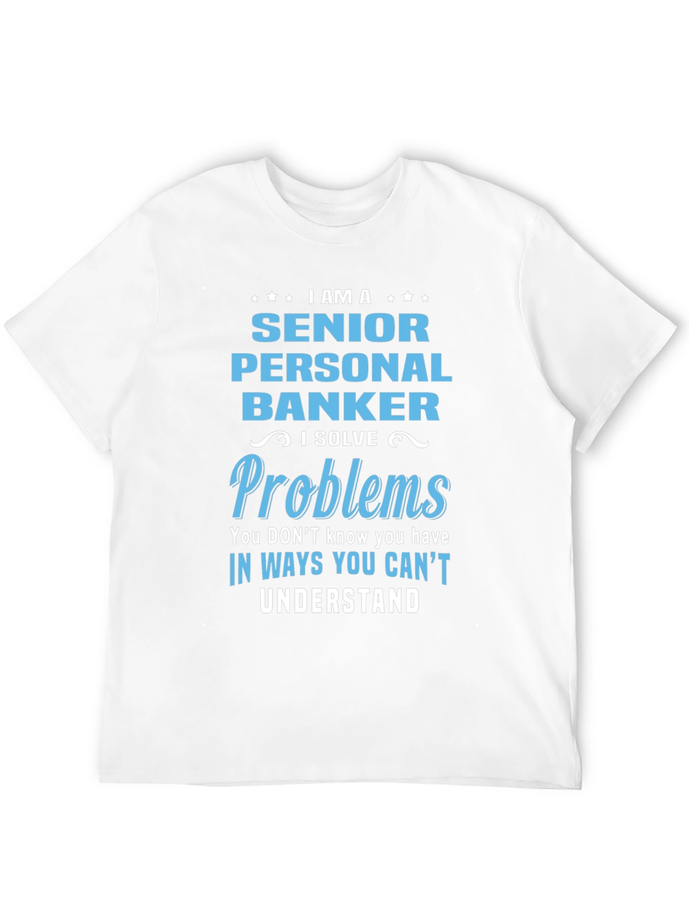 Senior Personal Banker T-Shirt: Problem Solver