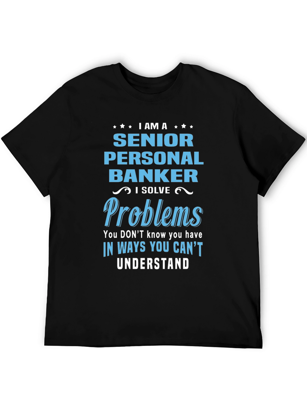Senior Personal Banker T-Shirt: Problem Solver
