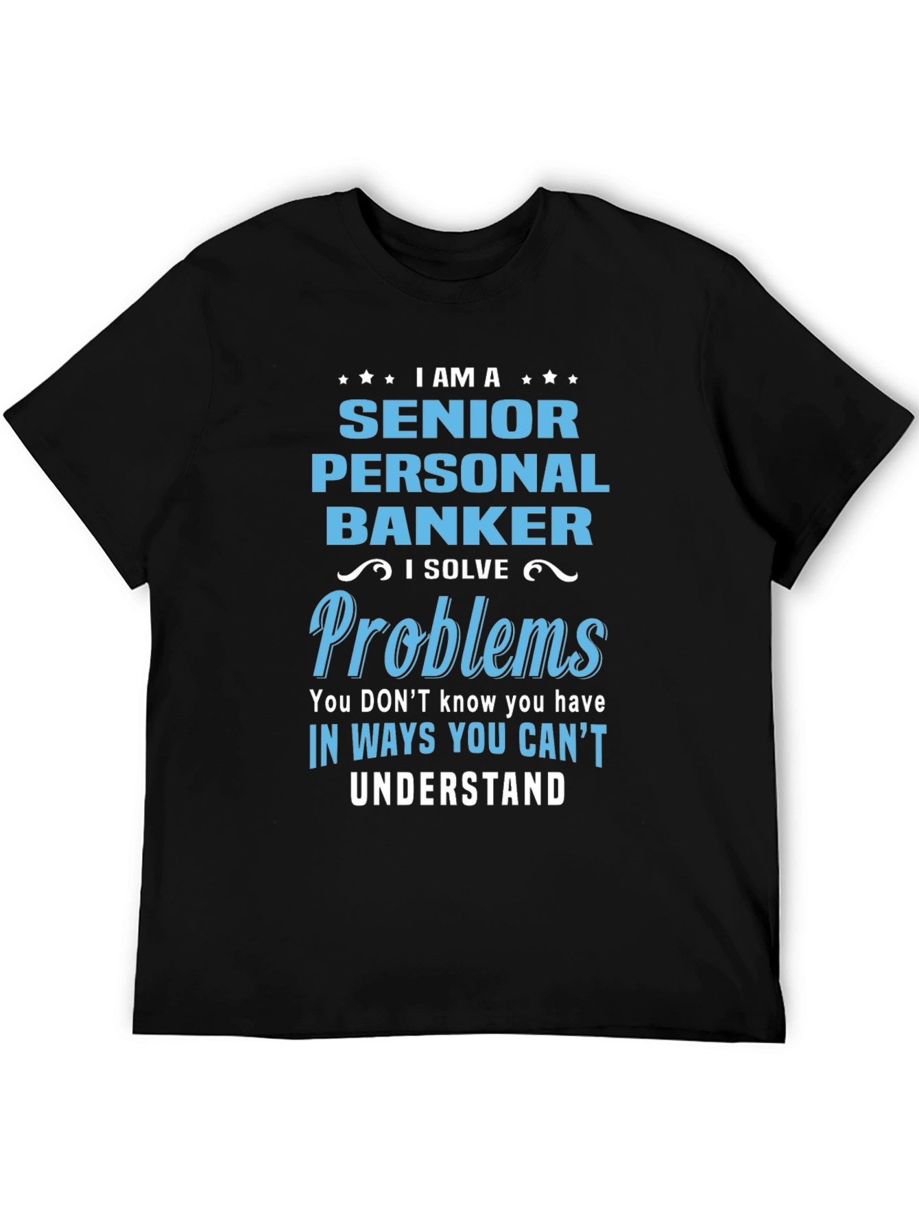 Senior Personal Banker T-Shirt: Problem Solver