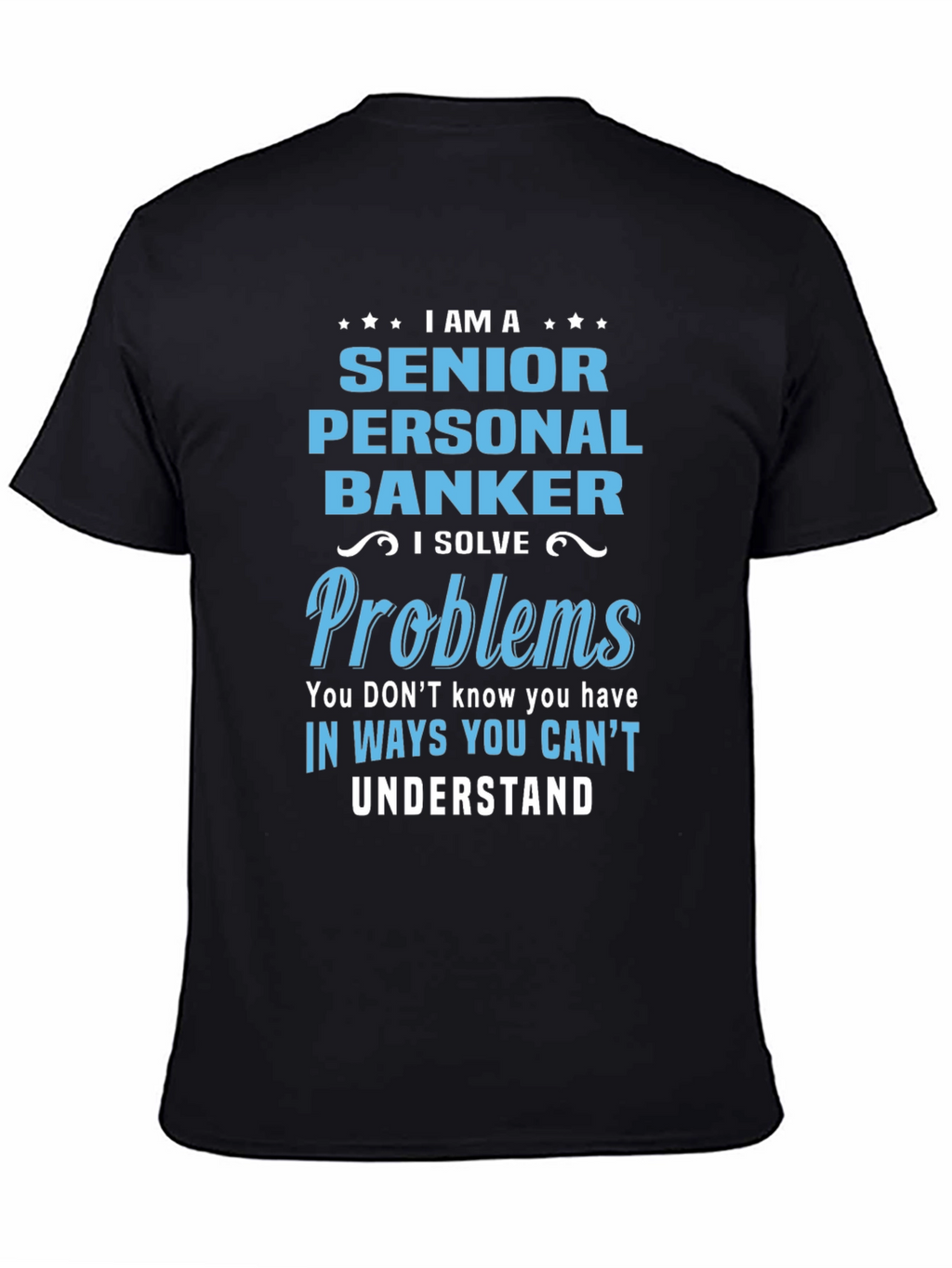 Senior Personal Banker T-Shirt: Problem Solver