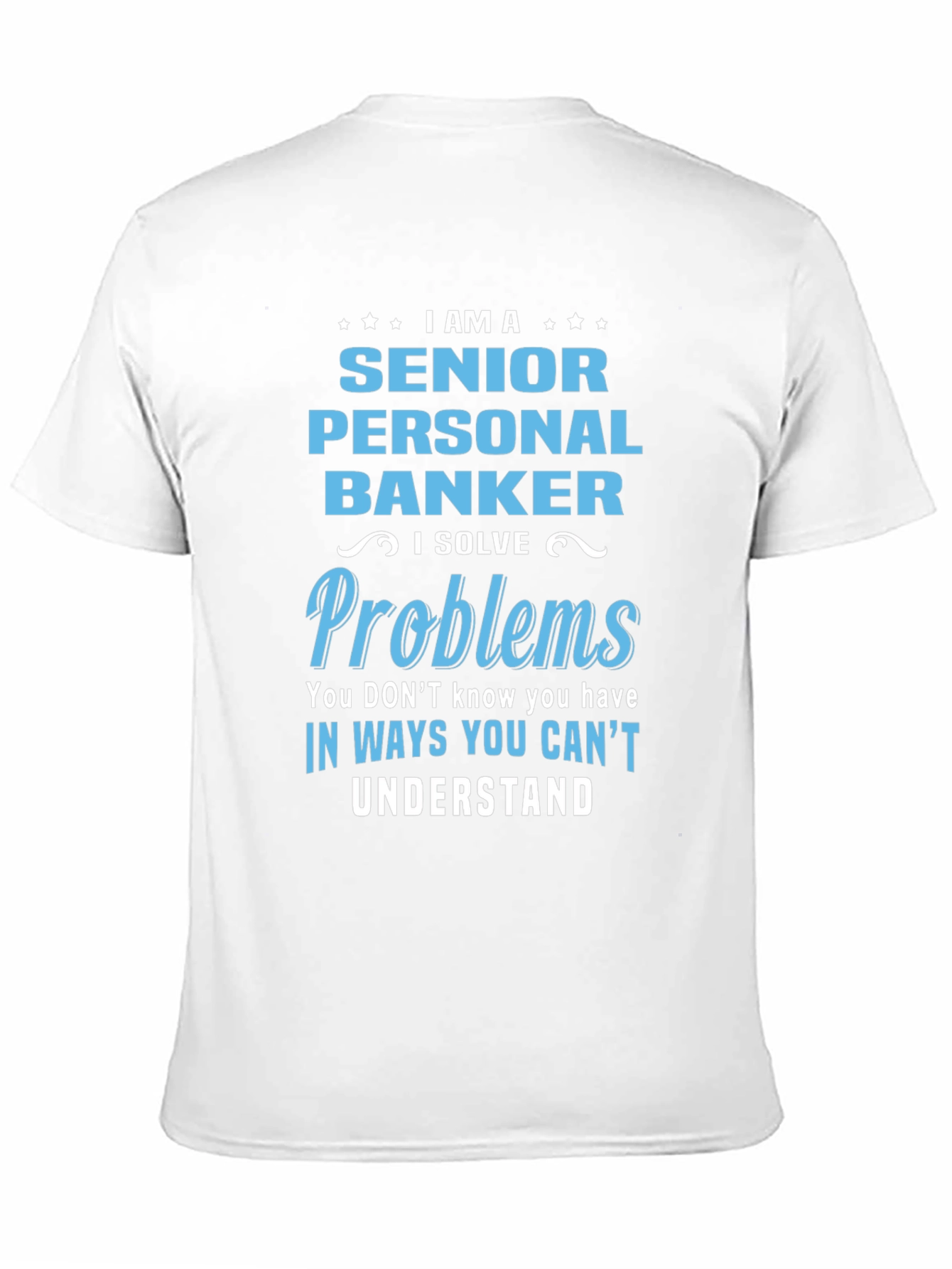 Senior Personal Banker T-Shirt: Problem Solver