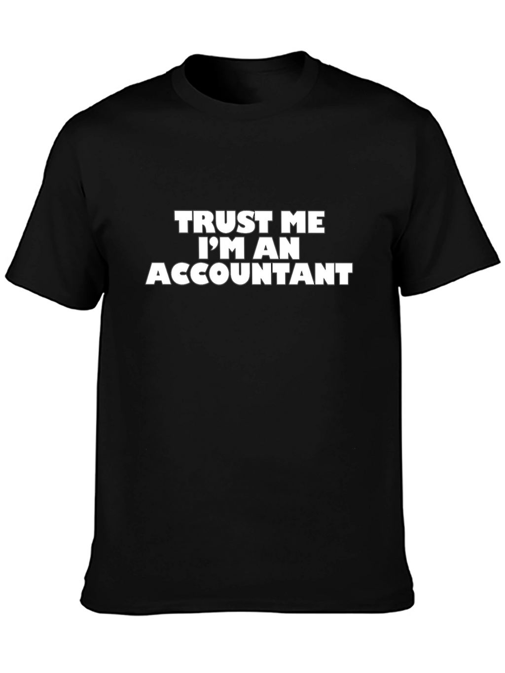 Trust Me Im An Accountant Black T-Shirt