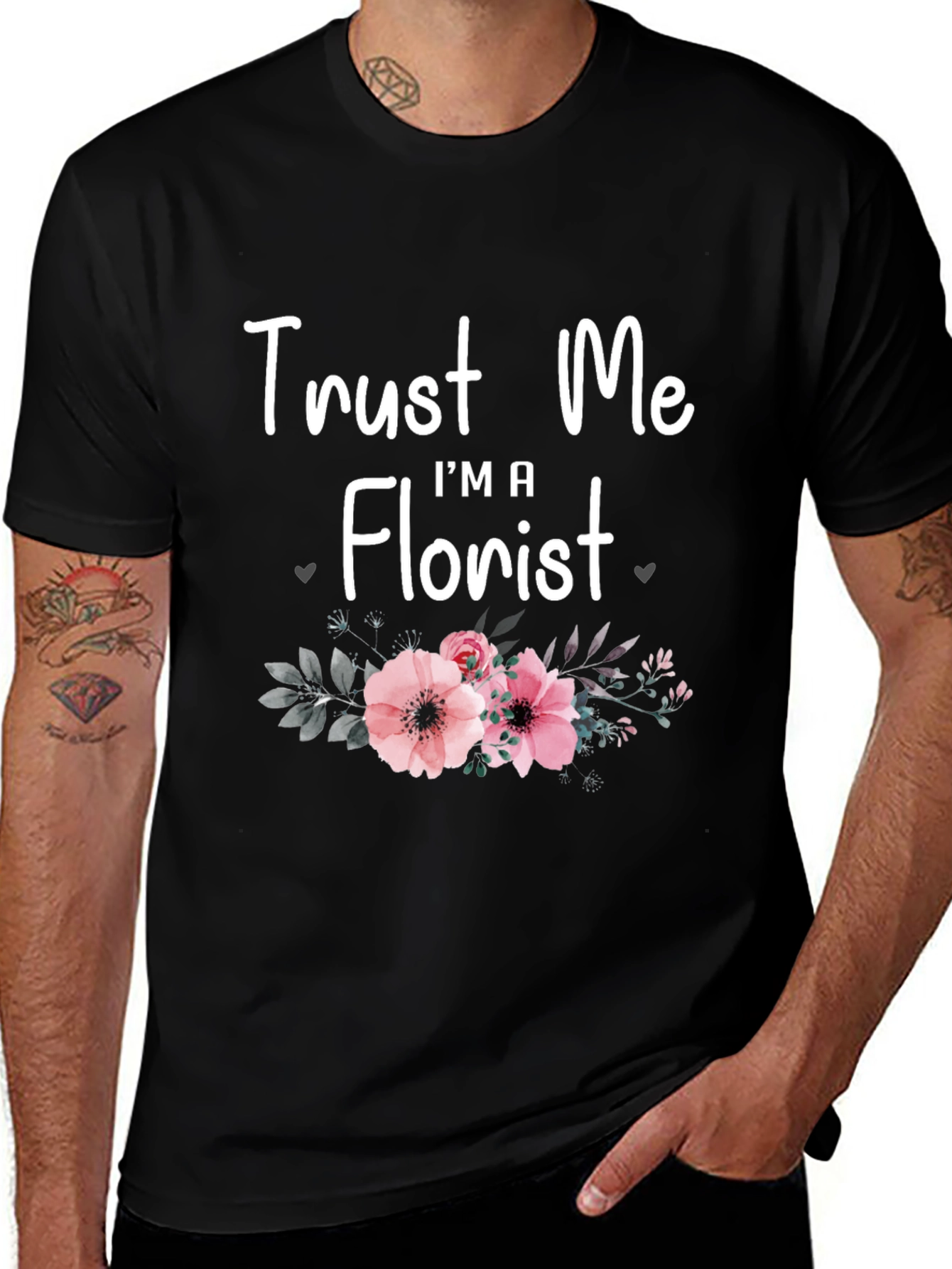 Trust Me Im A Florist T-Shirt