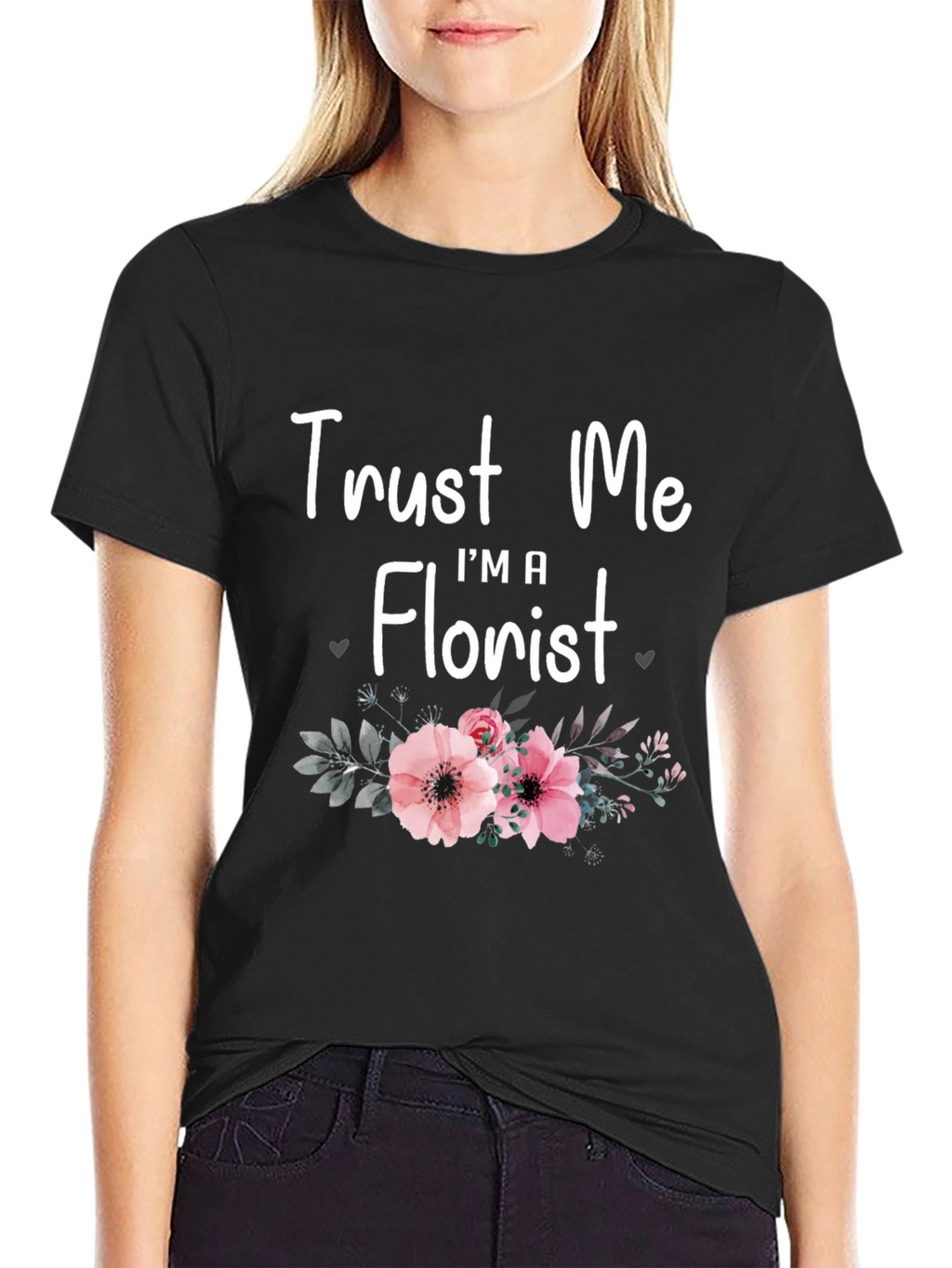 Trust Me Im A Florist T-Shirt