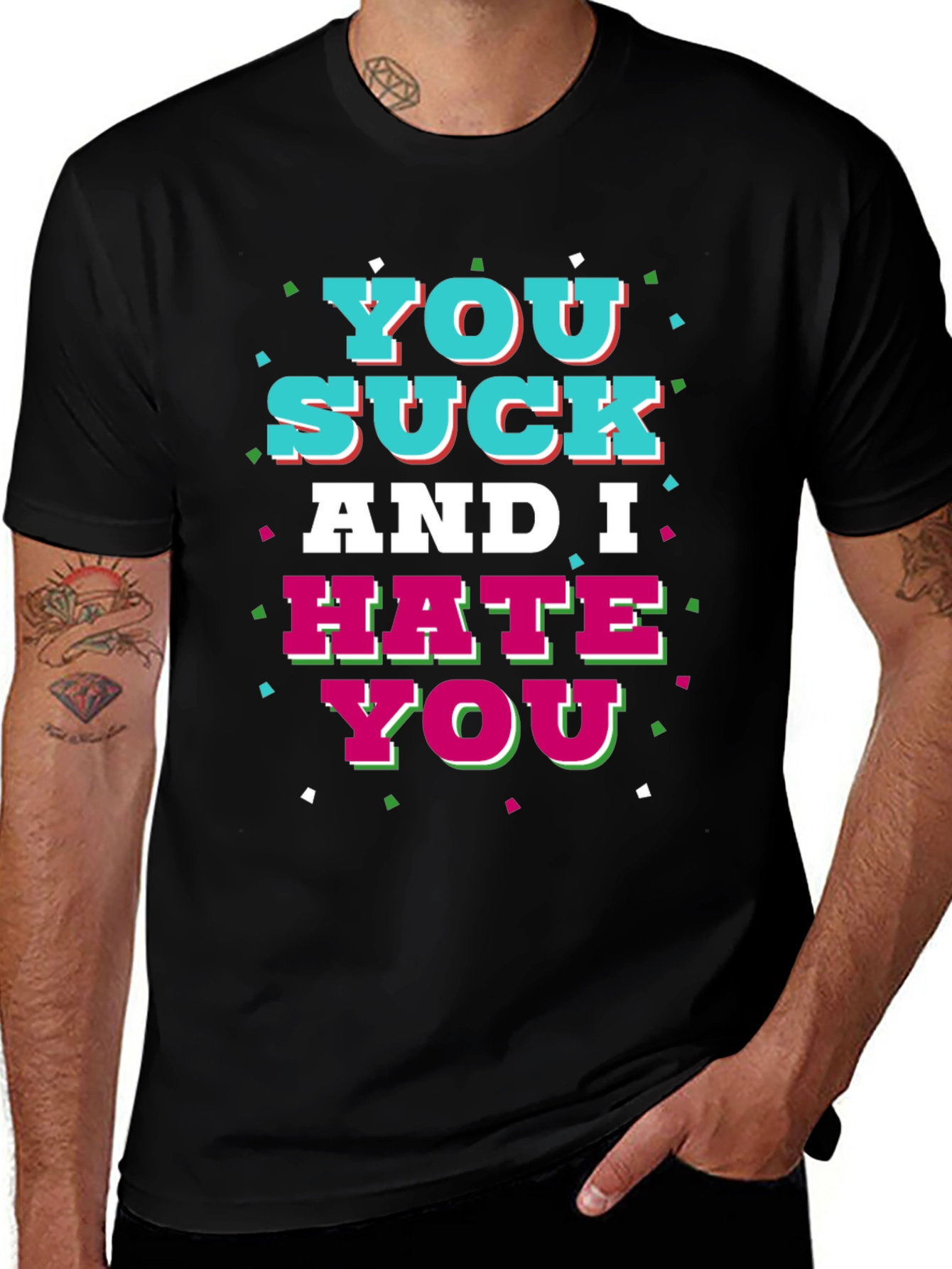 You Suck and I Hate You Graphic T-Shirt