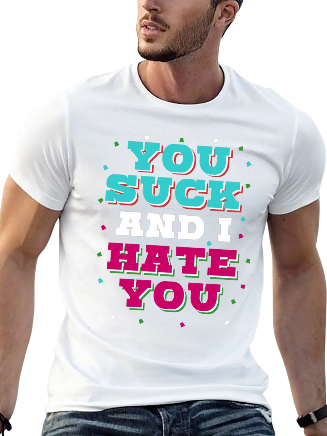 You Suck and I Hate You Graphic T-Shirt
