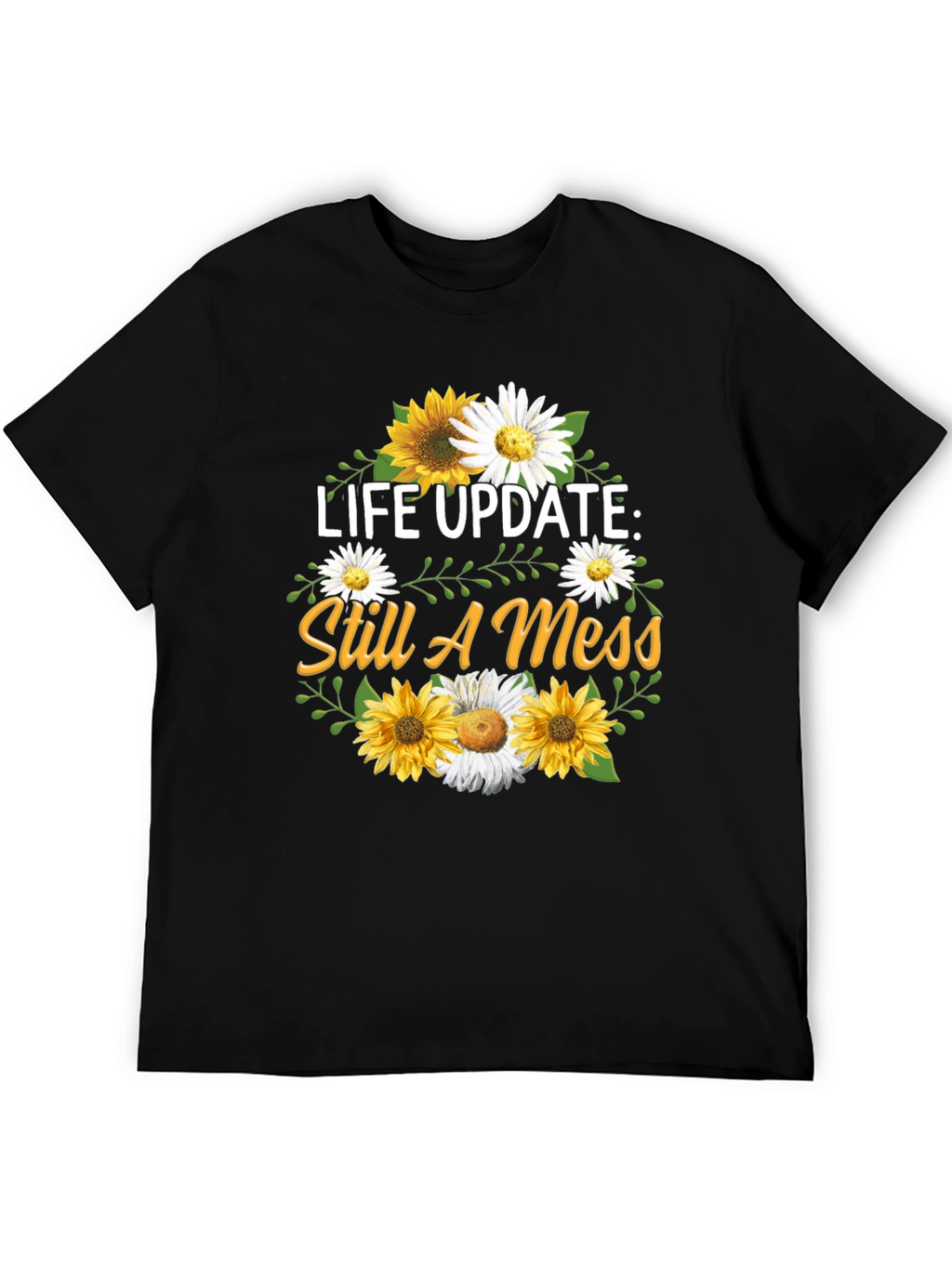 Life Update Still A Mess T-Shirt