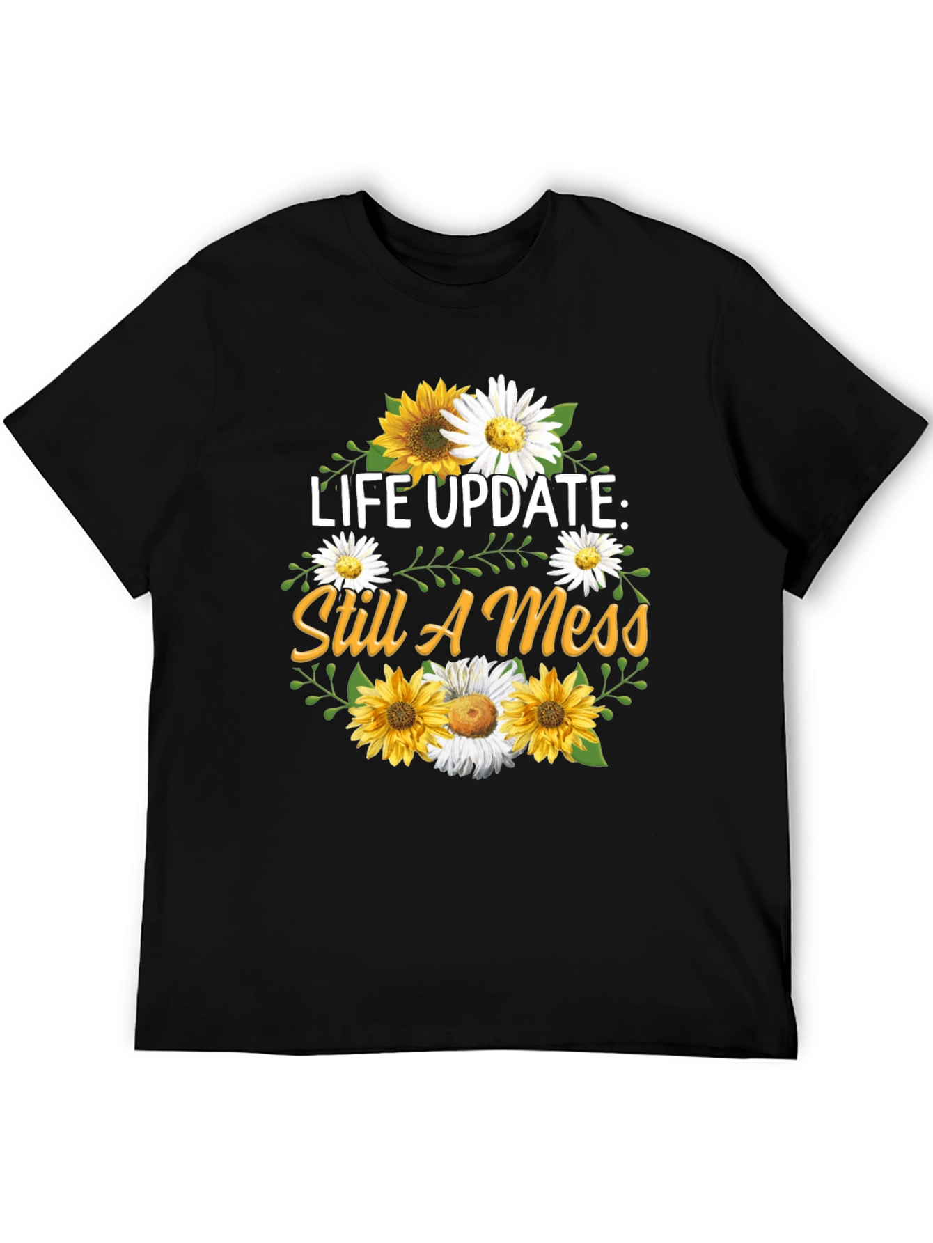 Life Update Still A Mess T-Shirt