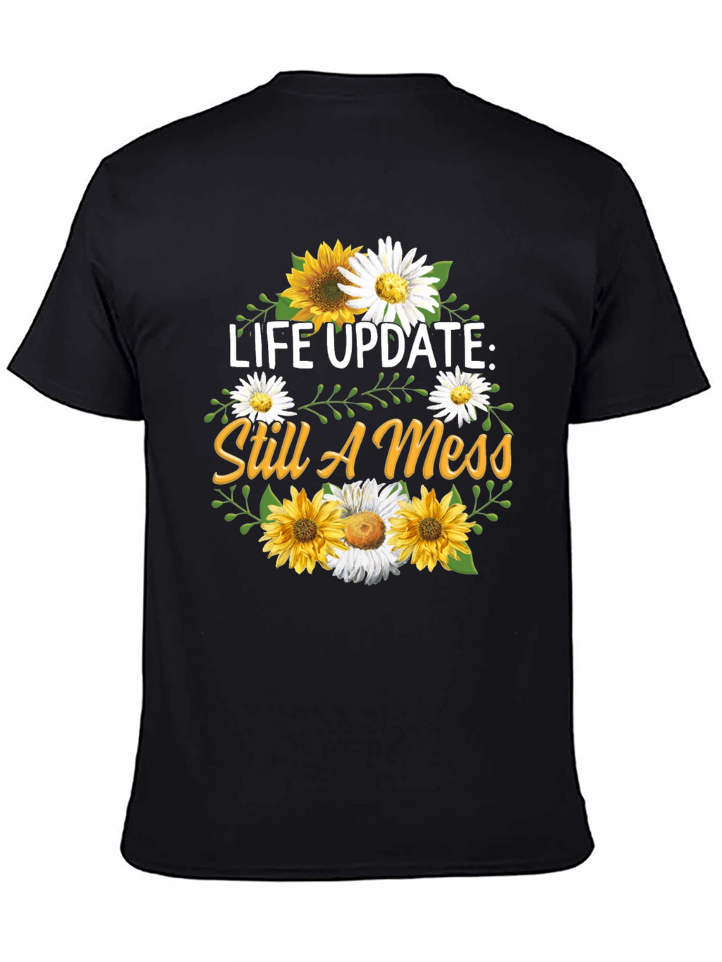 Life Update Still A Mess T-Shirt