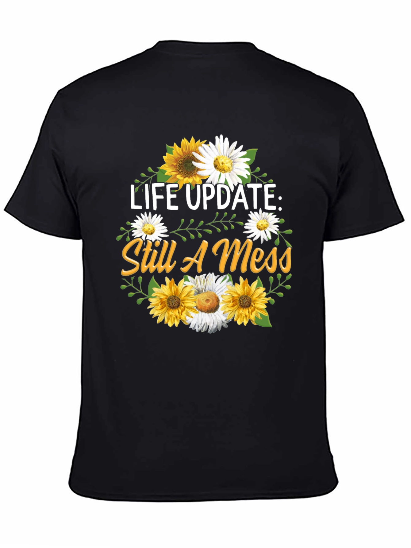 Life Update Still A Mess T-Shirt