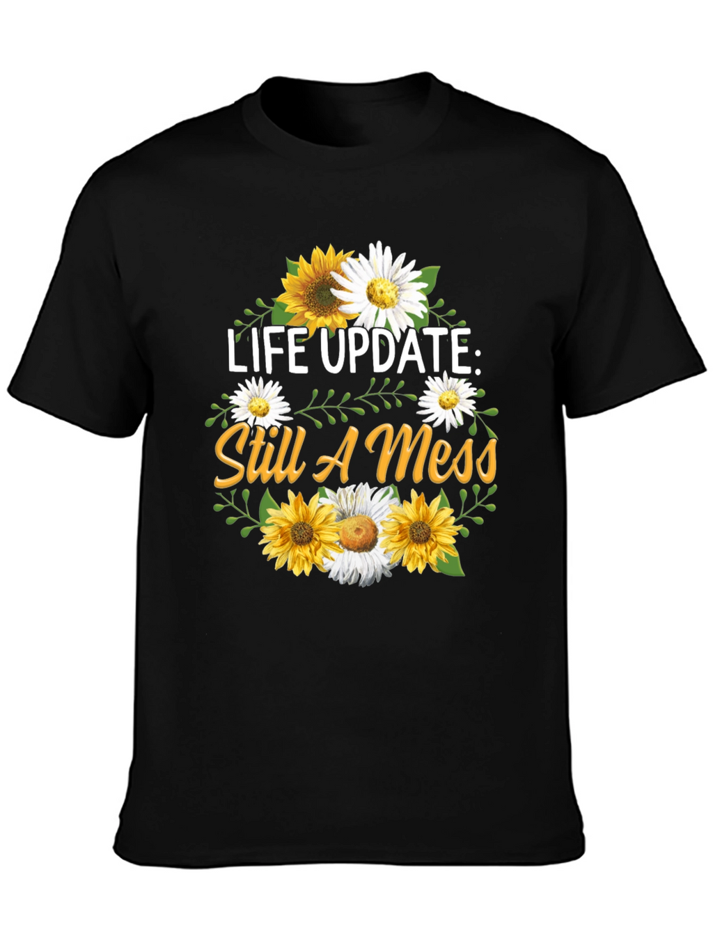 Life Update Still A Mess T-Shirt