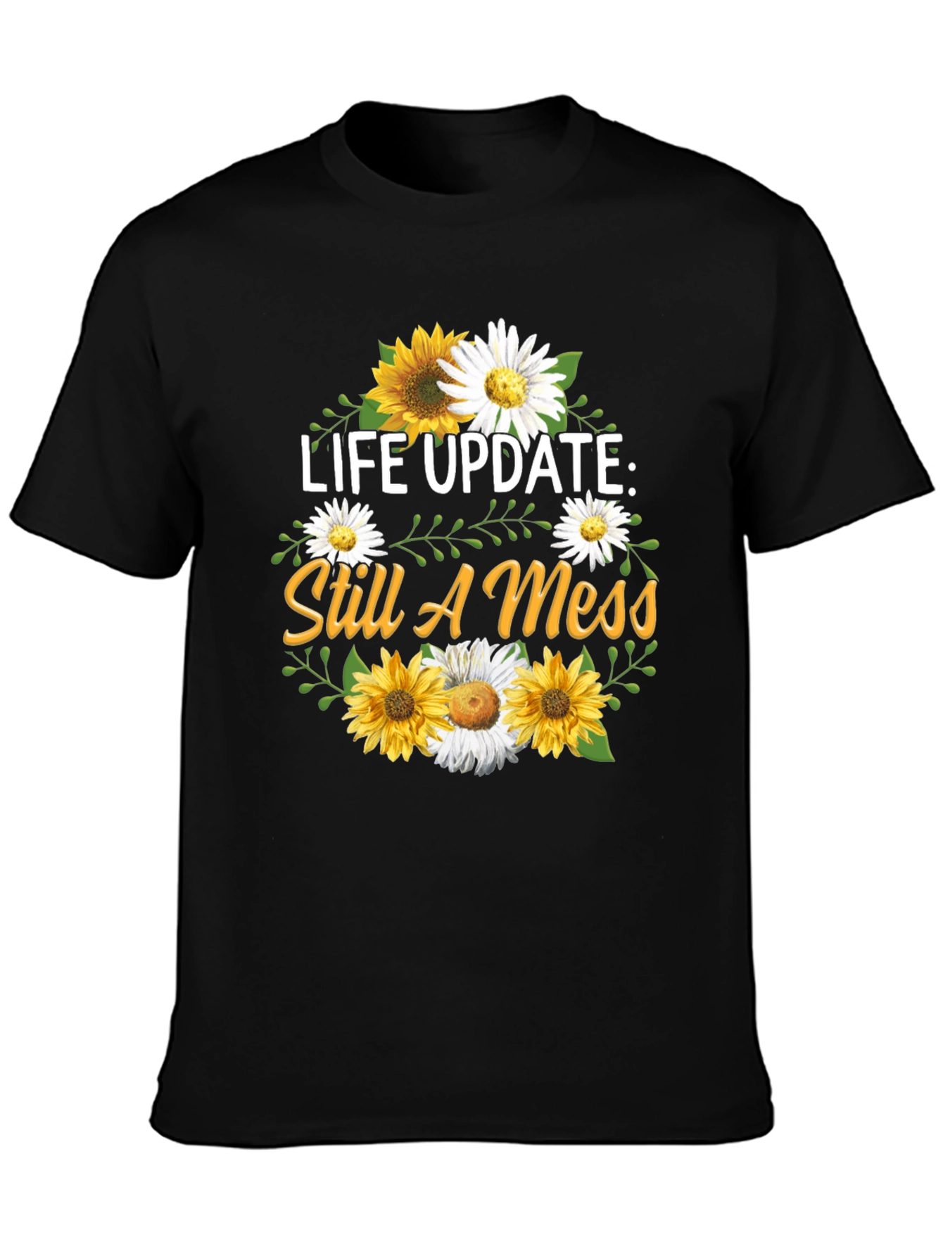 Life Update Still A Mess T-Shirt