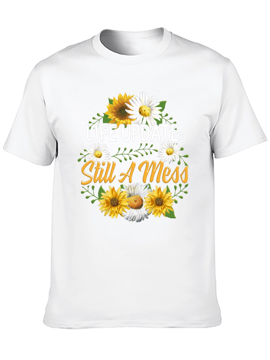 Life Update Still A Mess T-Shirt