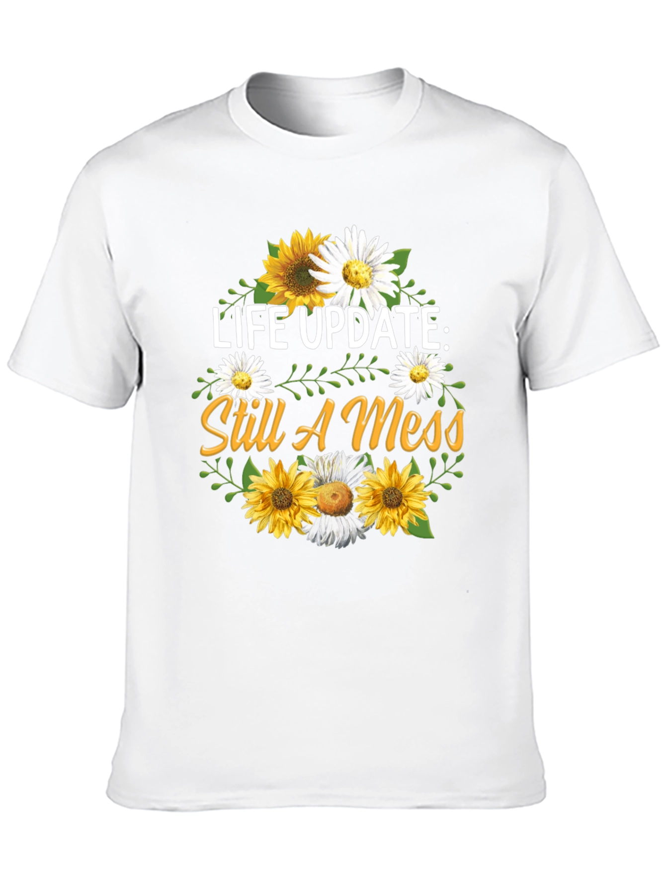 Life Update Still A Mess T-Shirt