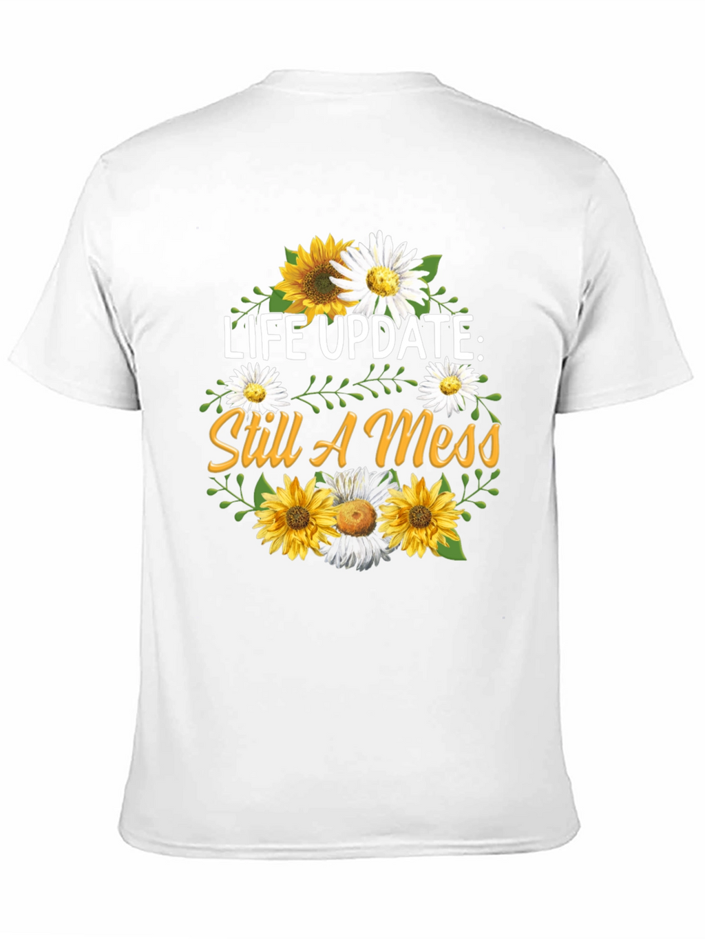 Life Update Still A Mess T-Shirt