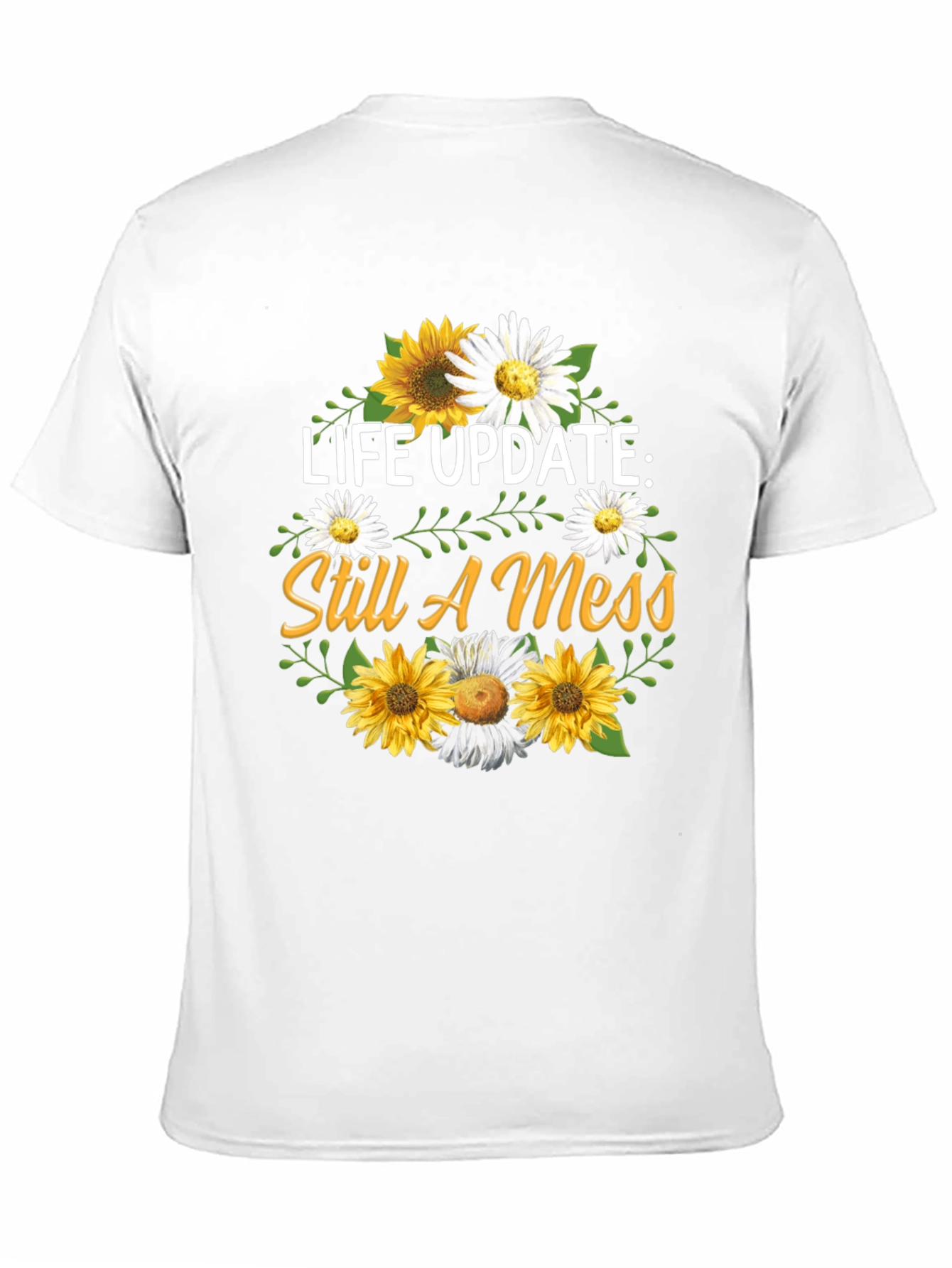 Life Update Still A Mess T-Shirt
