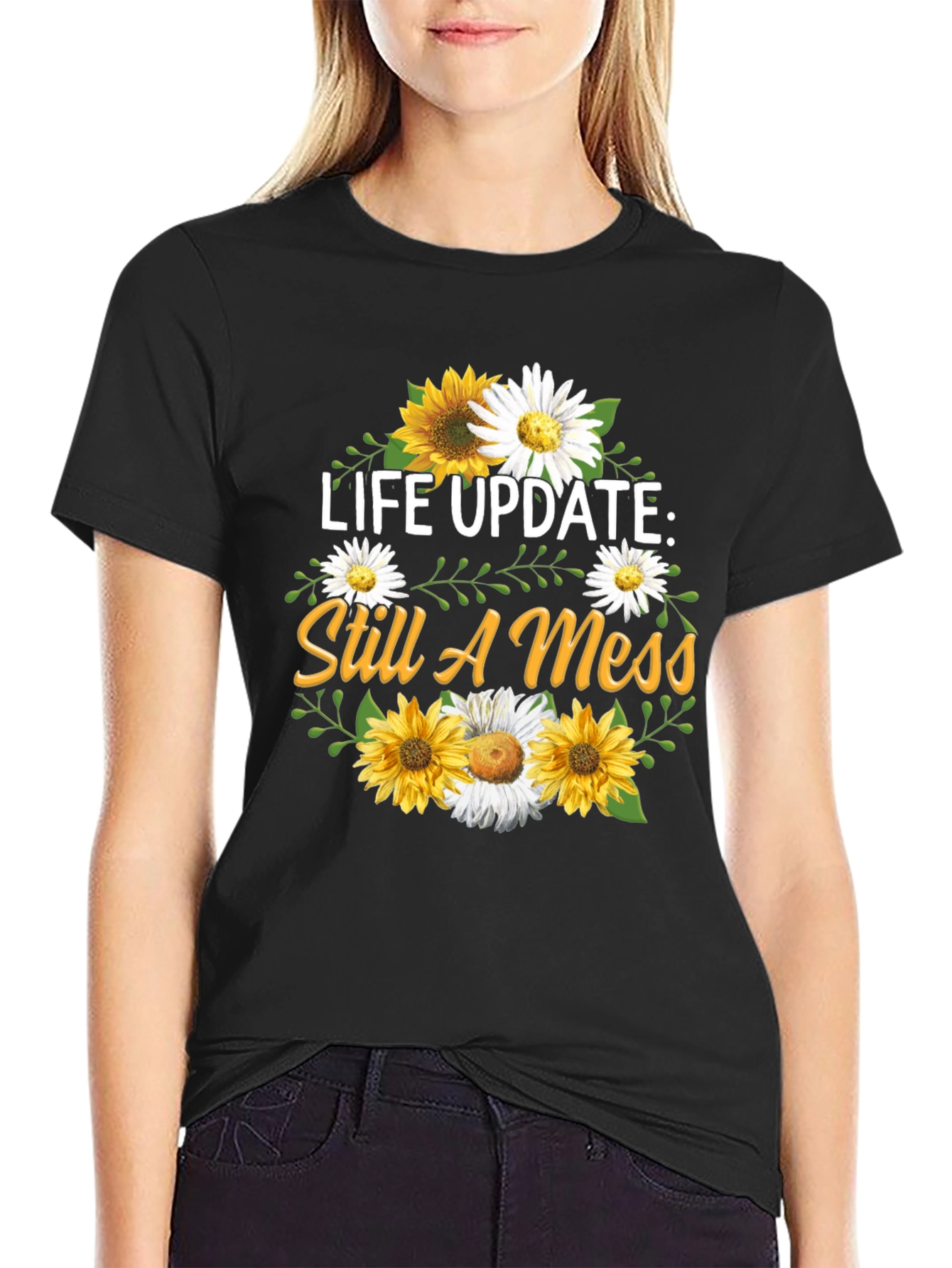 Life Update Still A Mess T-Shirt