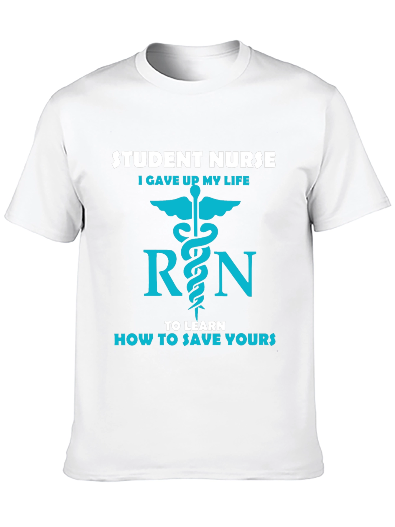 Student Nurse Life T-Shirt - Save Yours