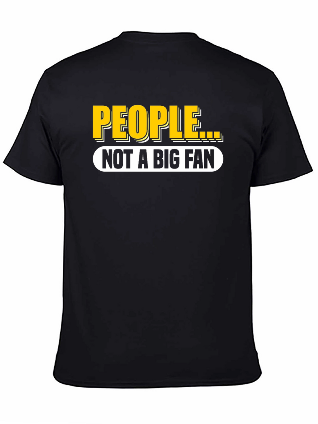 People Not A Big Fan Black T-Shirt