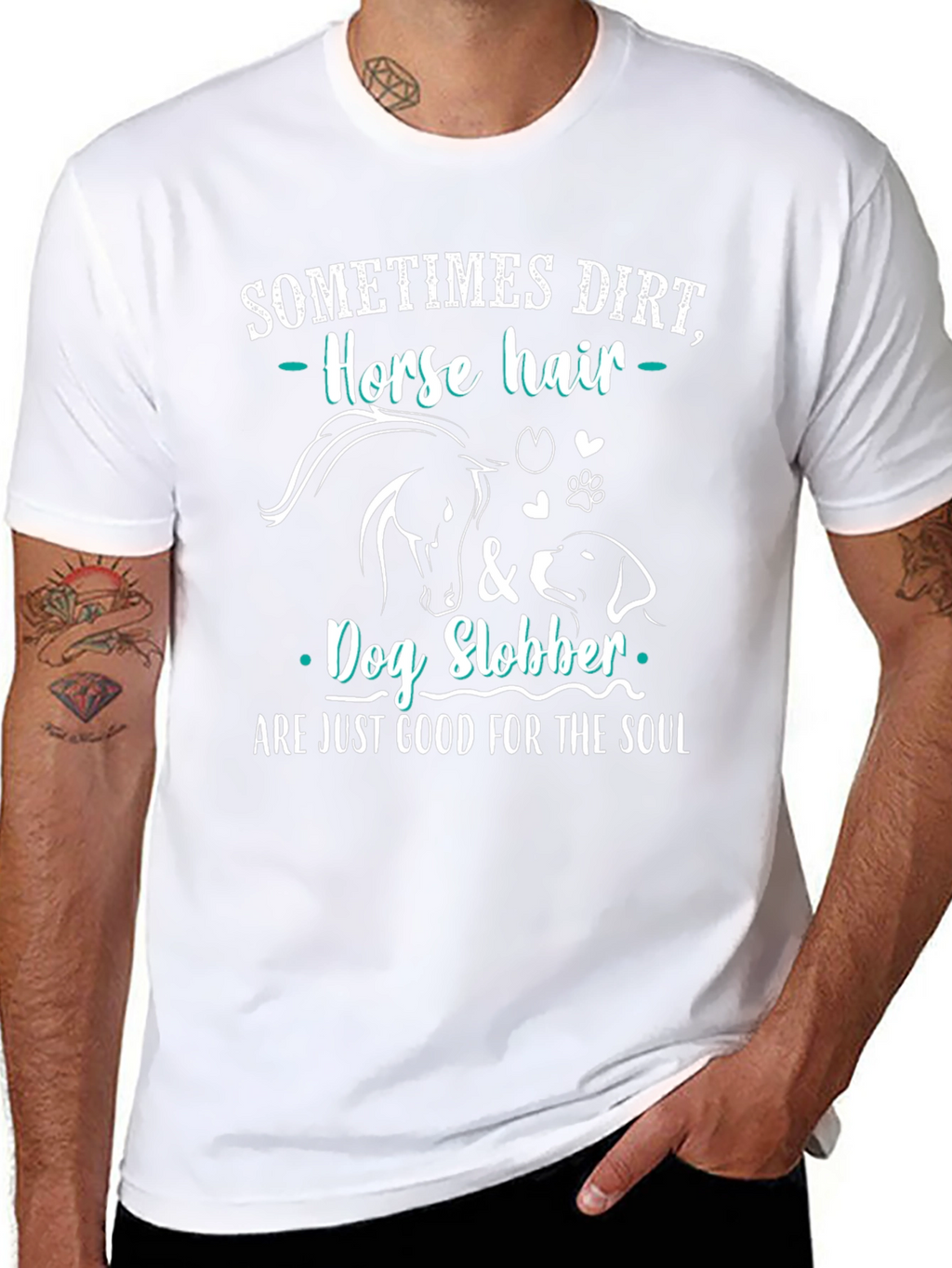 Dirt Horse Hair & Dog Slobber T-Shirt