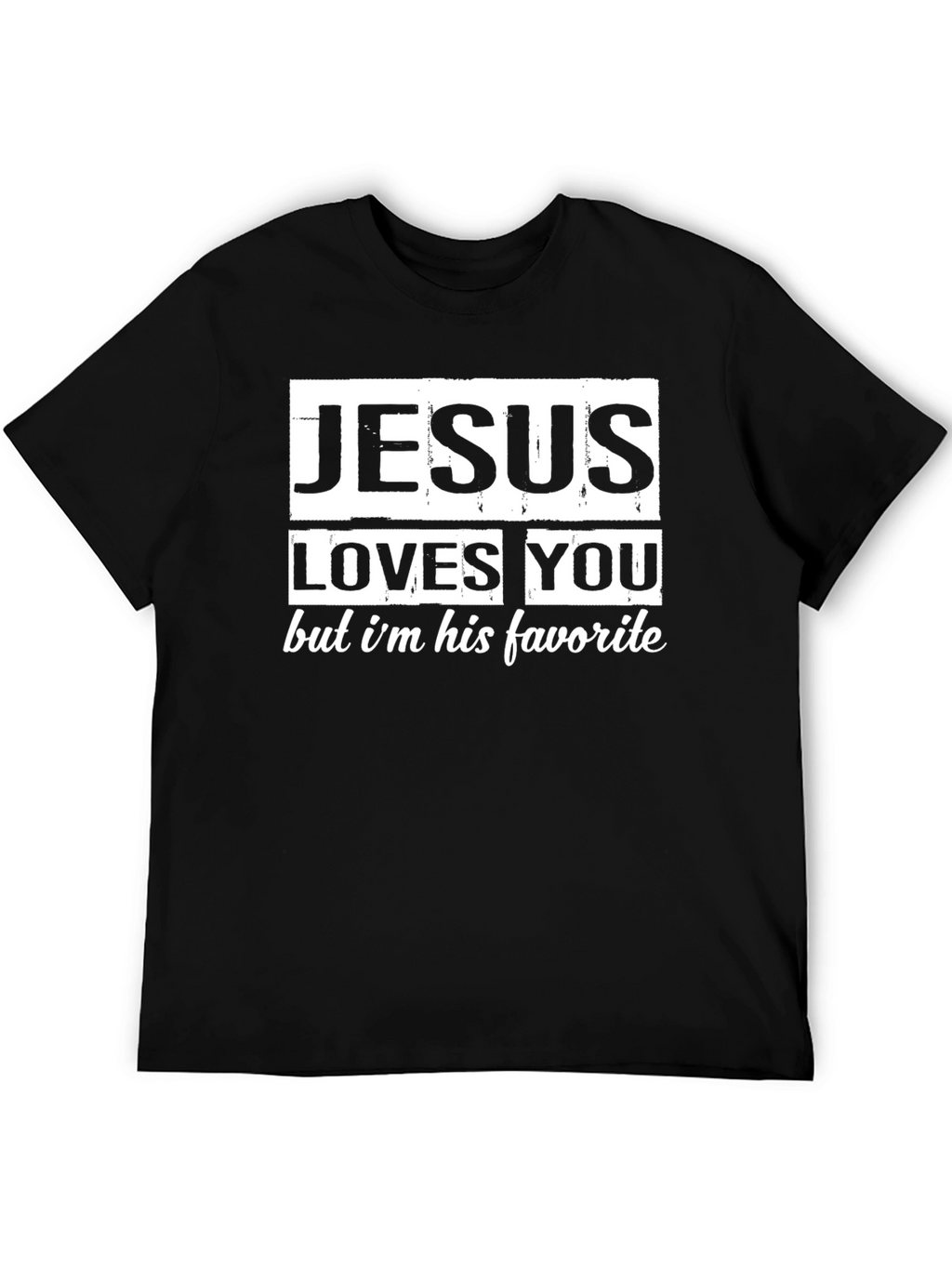 Jesus Loves You T-Shirt - Funny Christian Tee