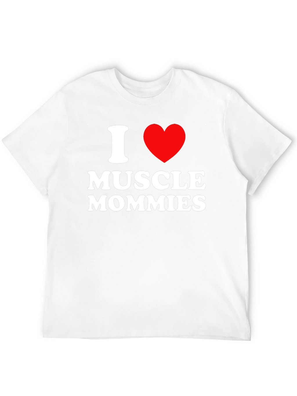 I Love Muscle Mommies T-Shirt
