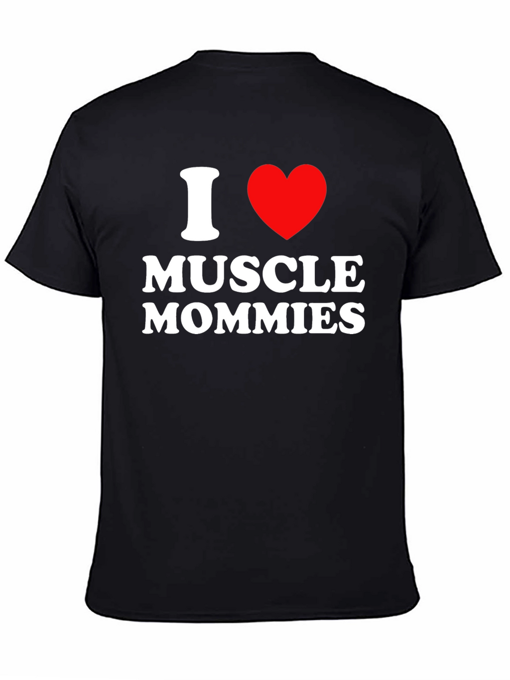 I Love Muscle Mommies T-Shirt