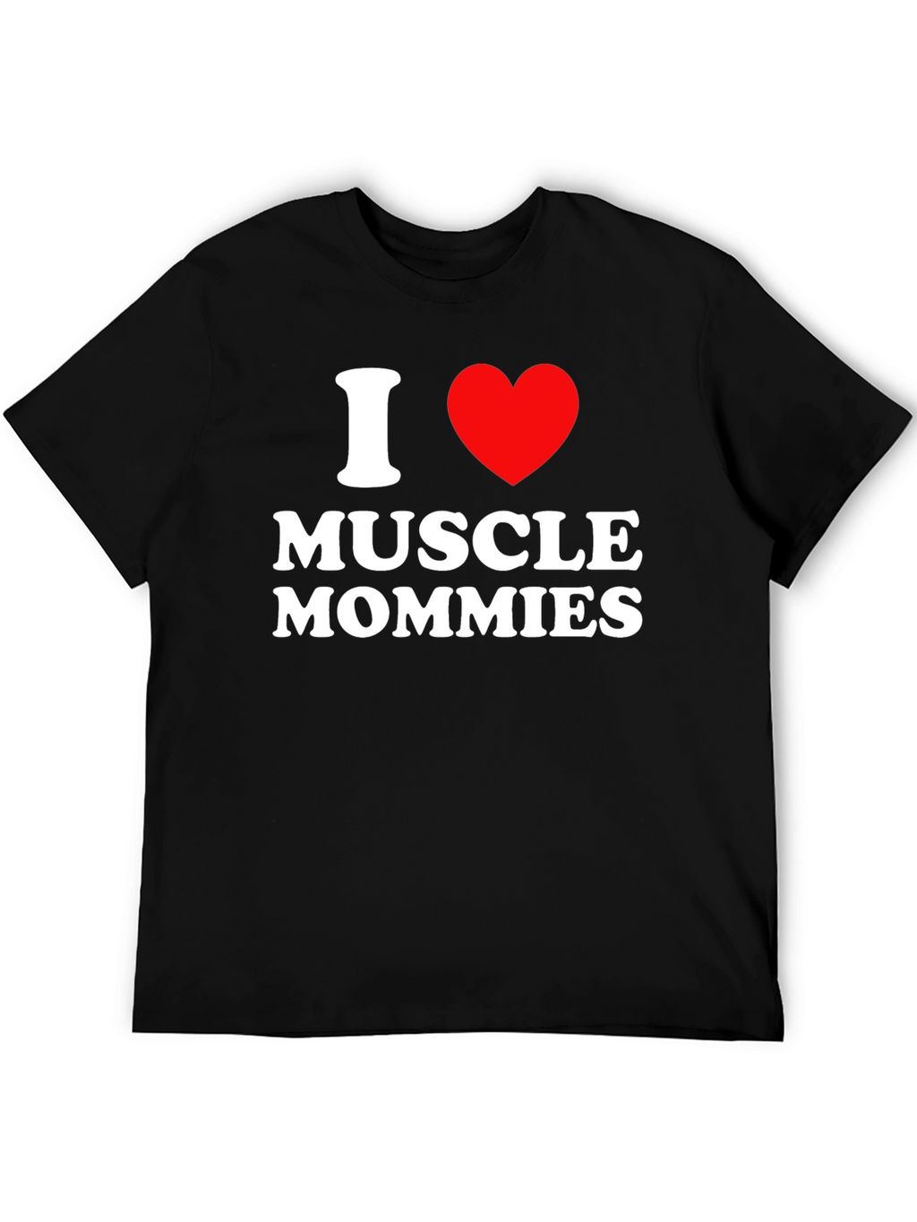 I Love Muscle Mommies T-Shirt