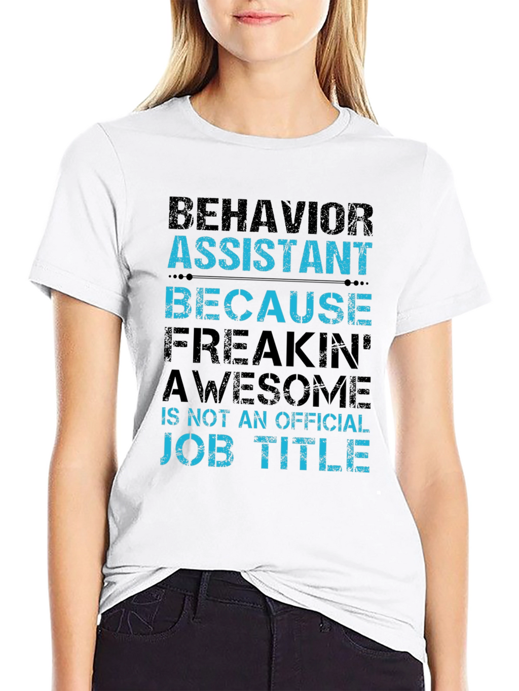 Behavior Assistant T-Shirt - Funny Job Title Tee