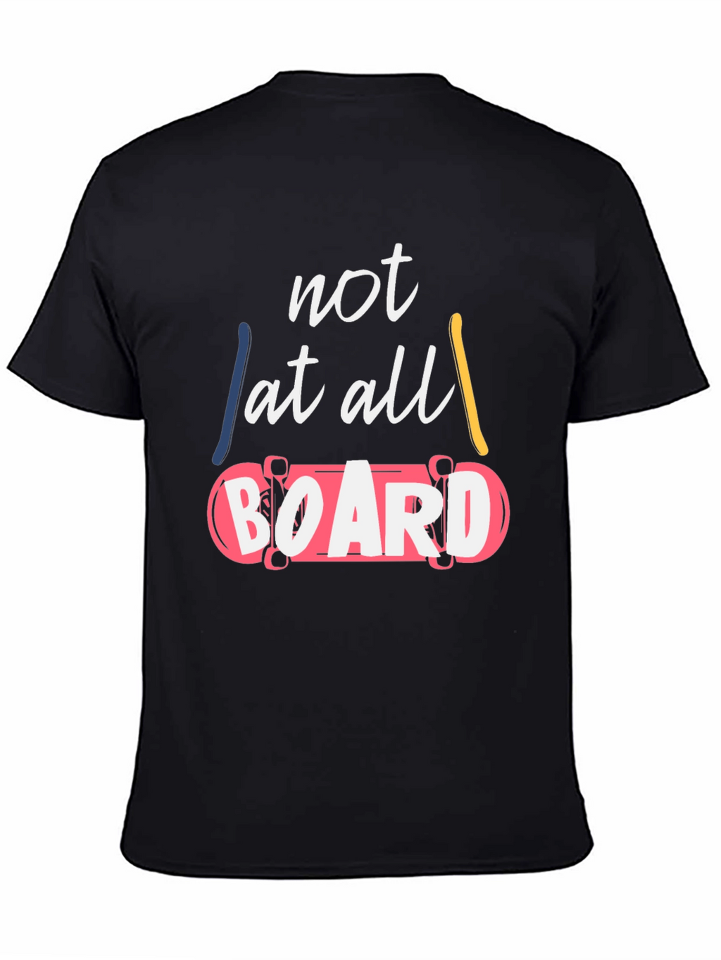 Not At All Board Graphic T-Shirt