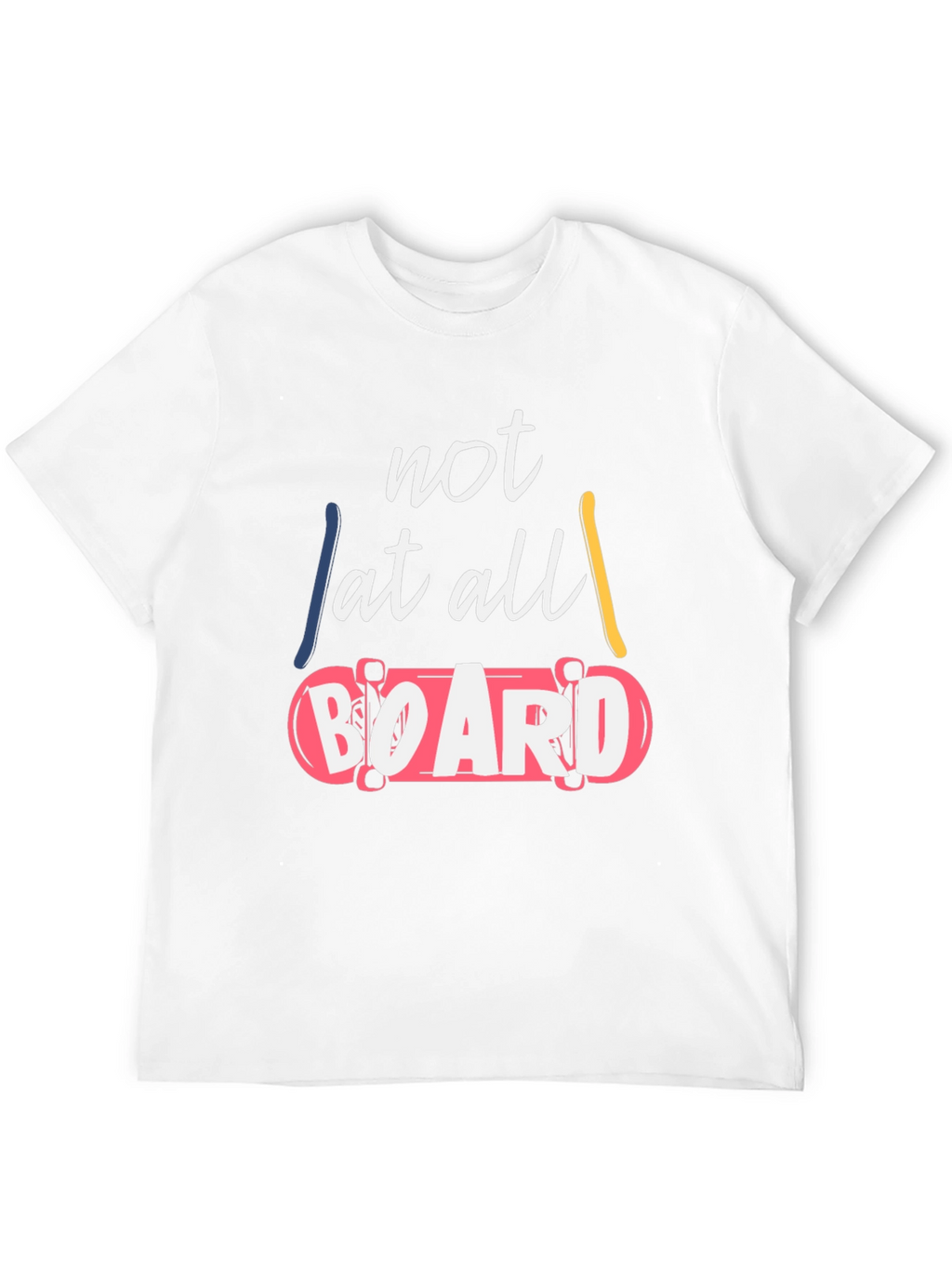 Not At All Board Graphic T-Shirt