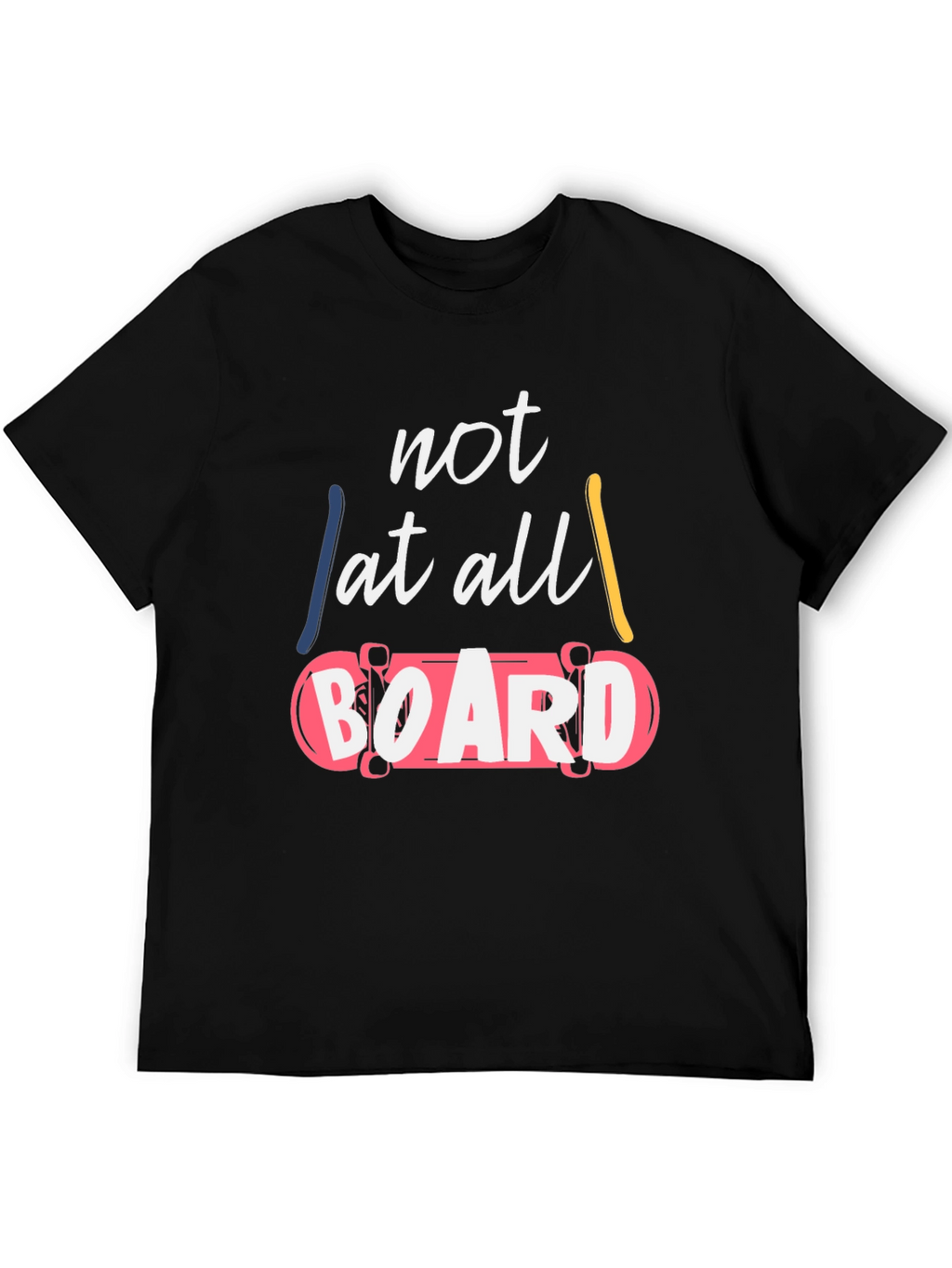 Not At All Board Graphic T-Shirt