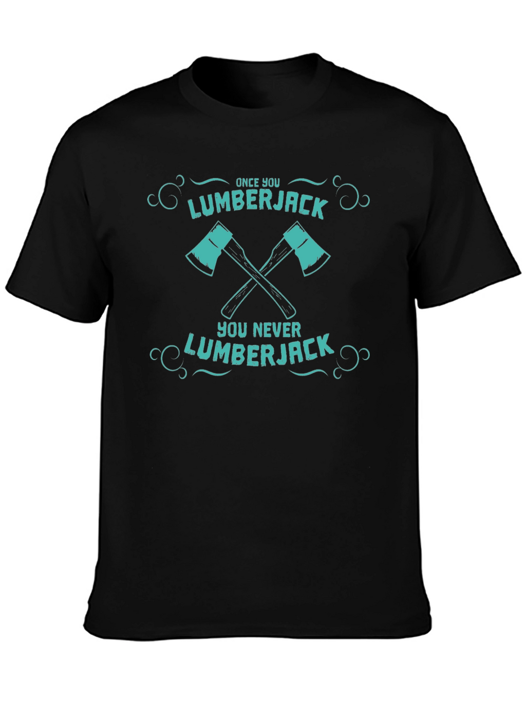 Lumberjack Tee: Once You Go Lumberjack...