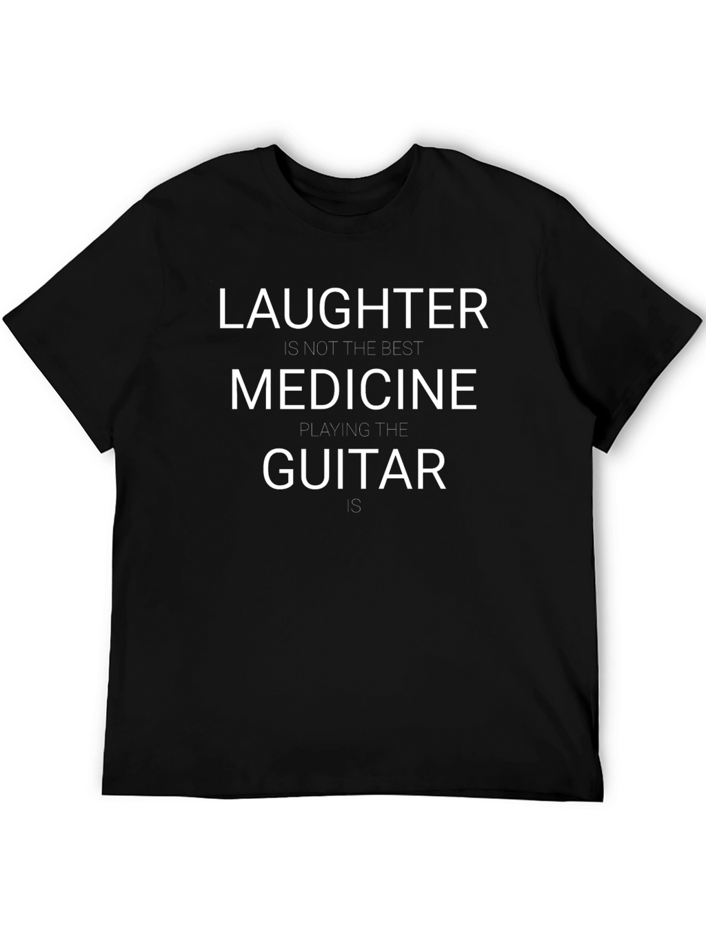 Laughter Isnt Medicine Graphic Tee