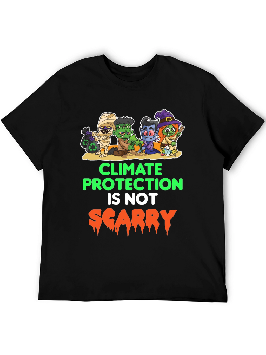 Climate Protection Isnt Scary T-Shirt