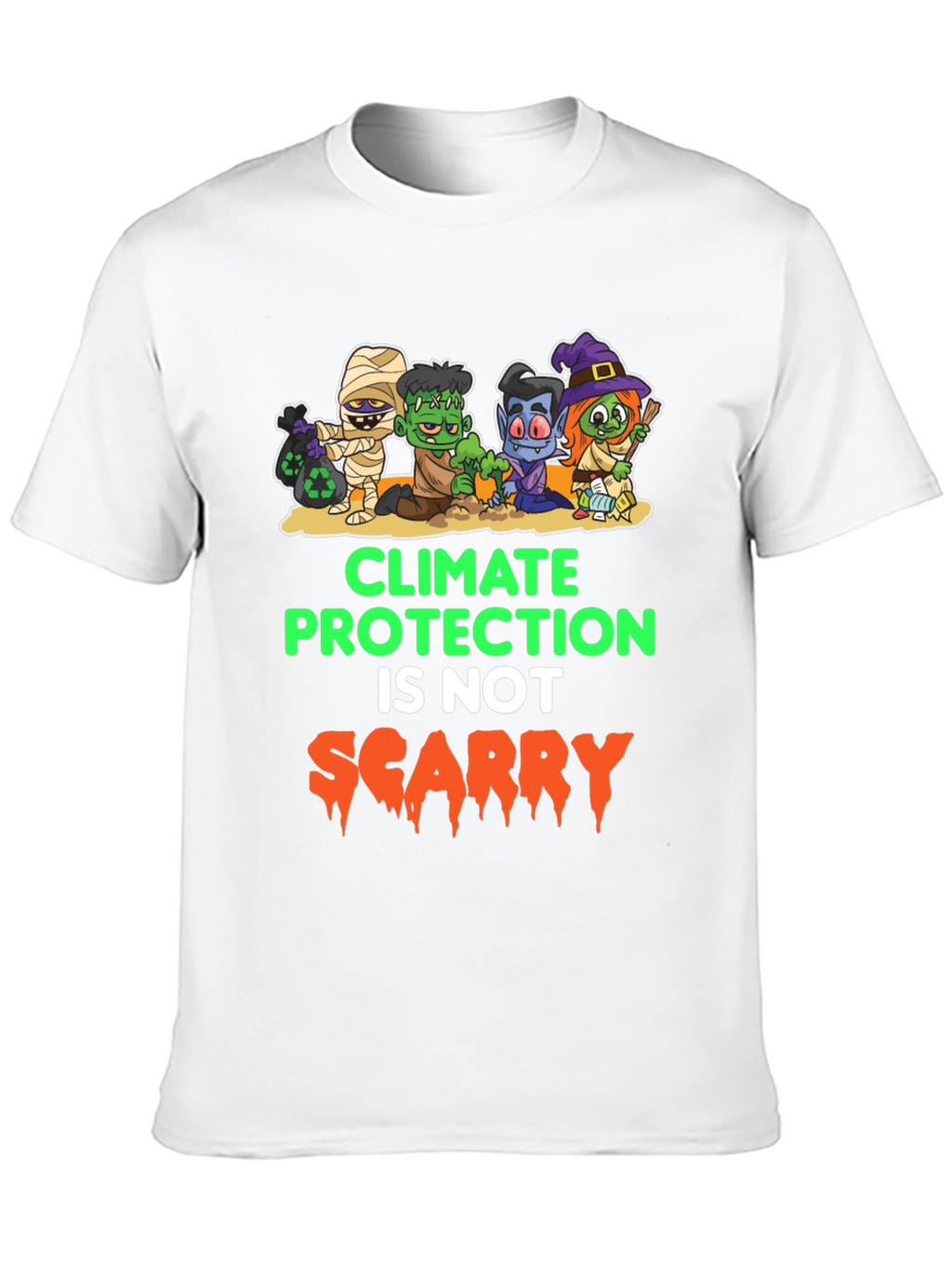 Climate Protection Isnt Scary T-Shirt