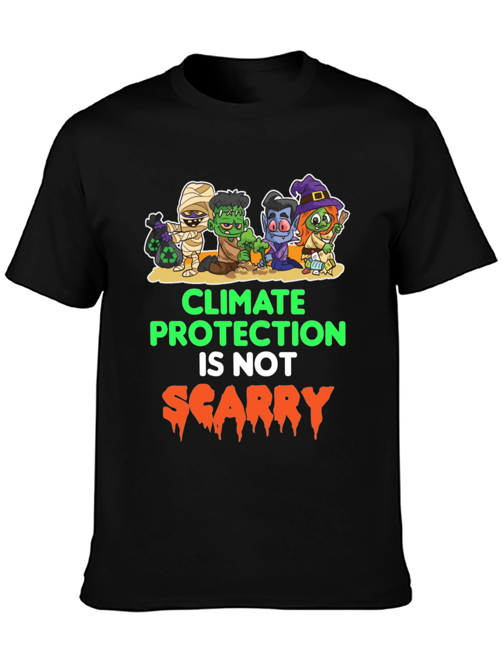Climate Protection Isnt Scary T-Shirt