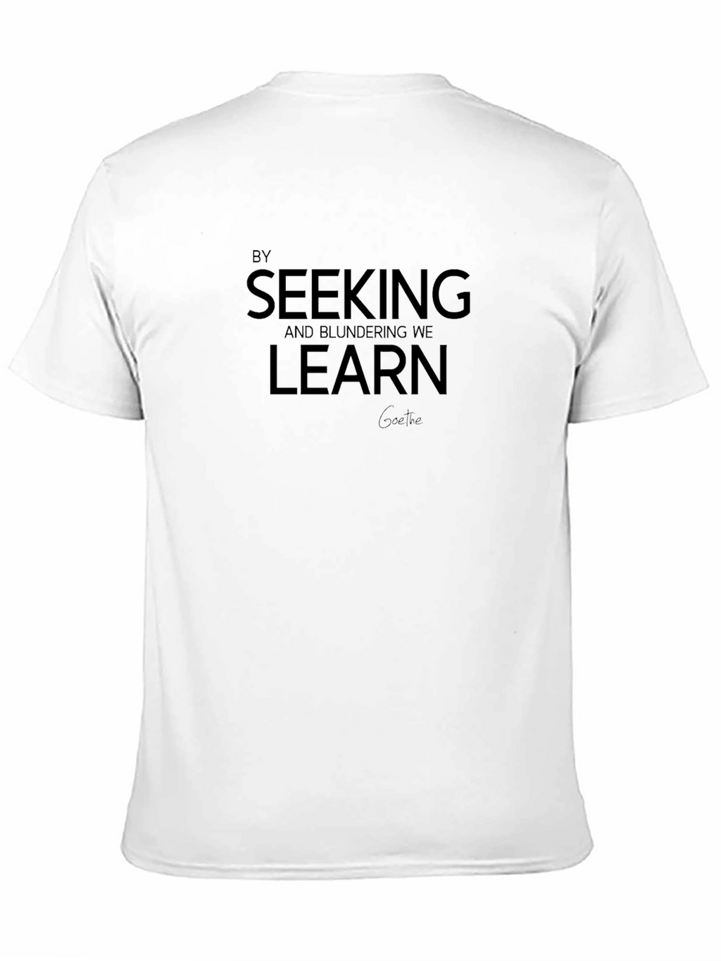 Seeking and Blundering We Learn T-Shirt
