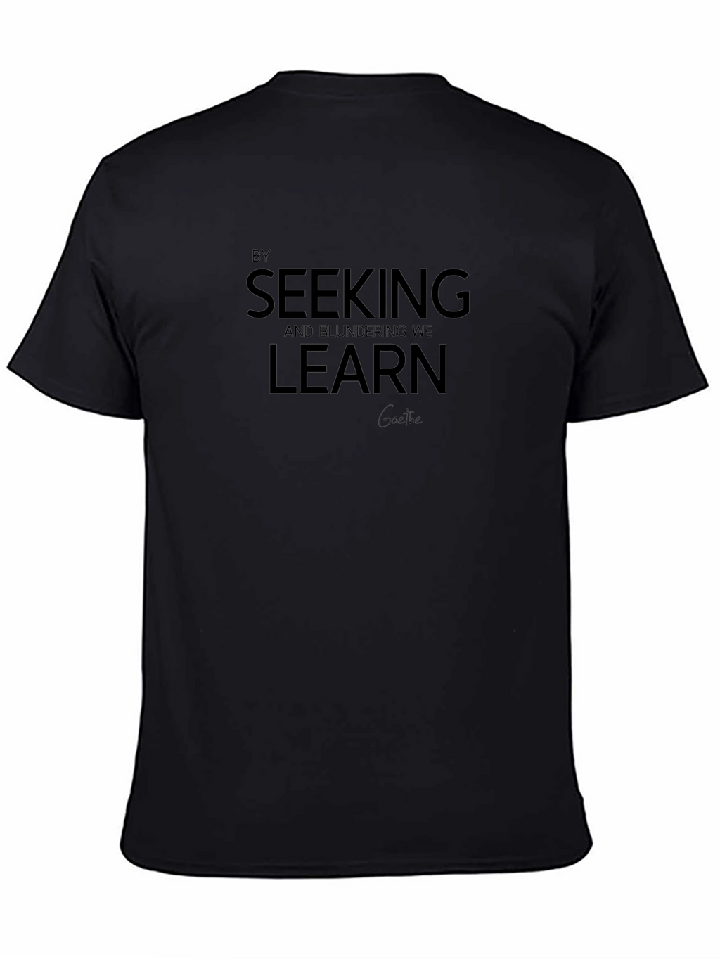Seeking and Blundering We Learn T-Shirt