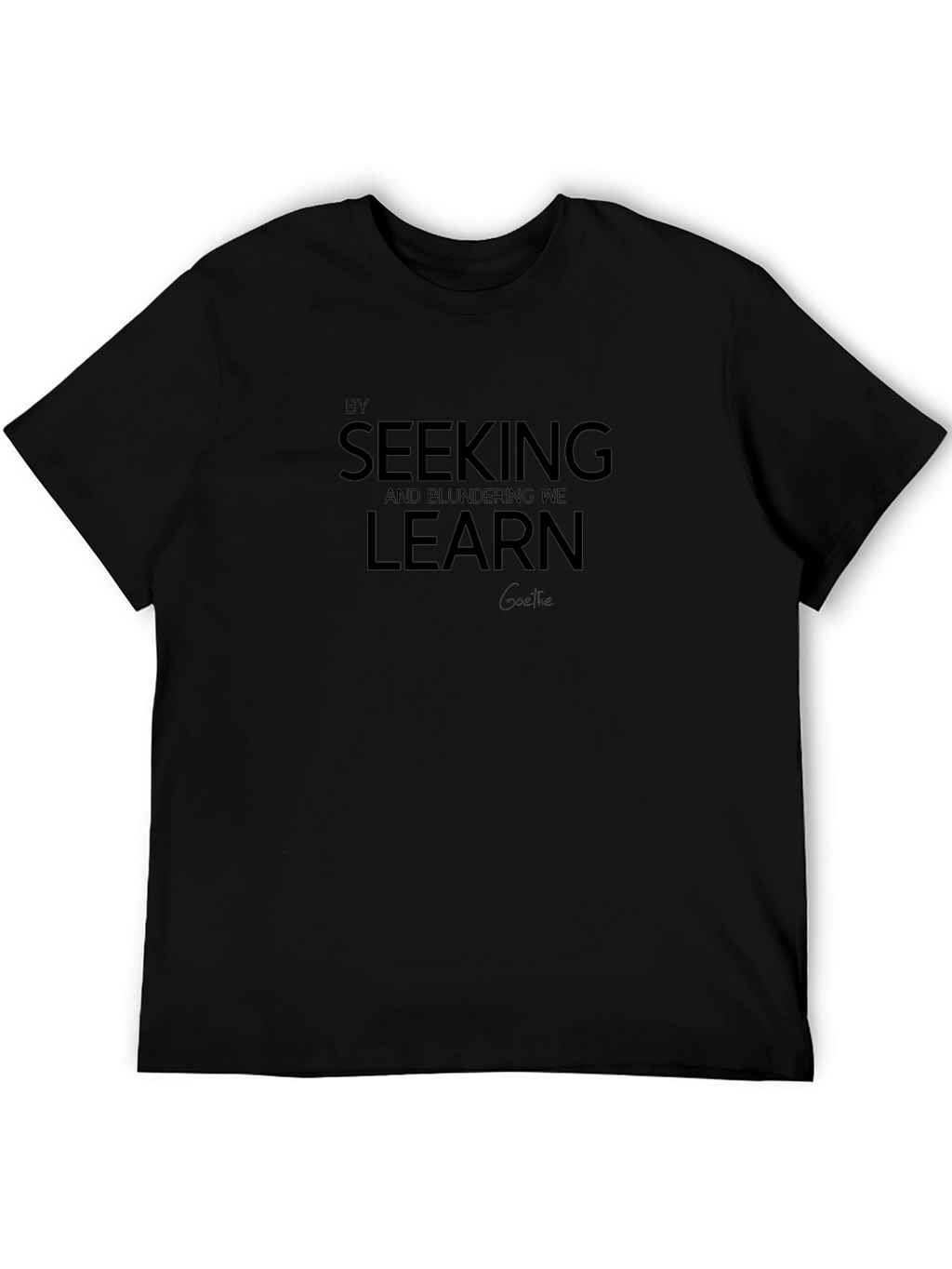 Seeking and Blundering We Learn T-Shirt